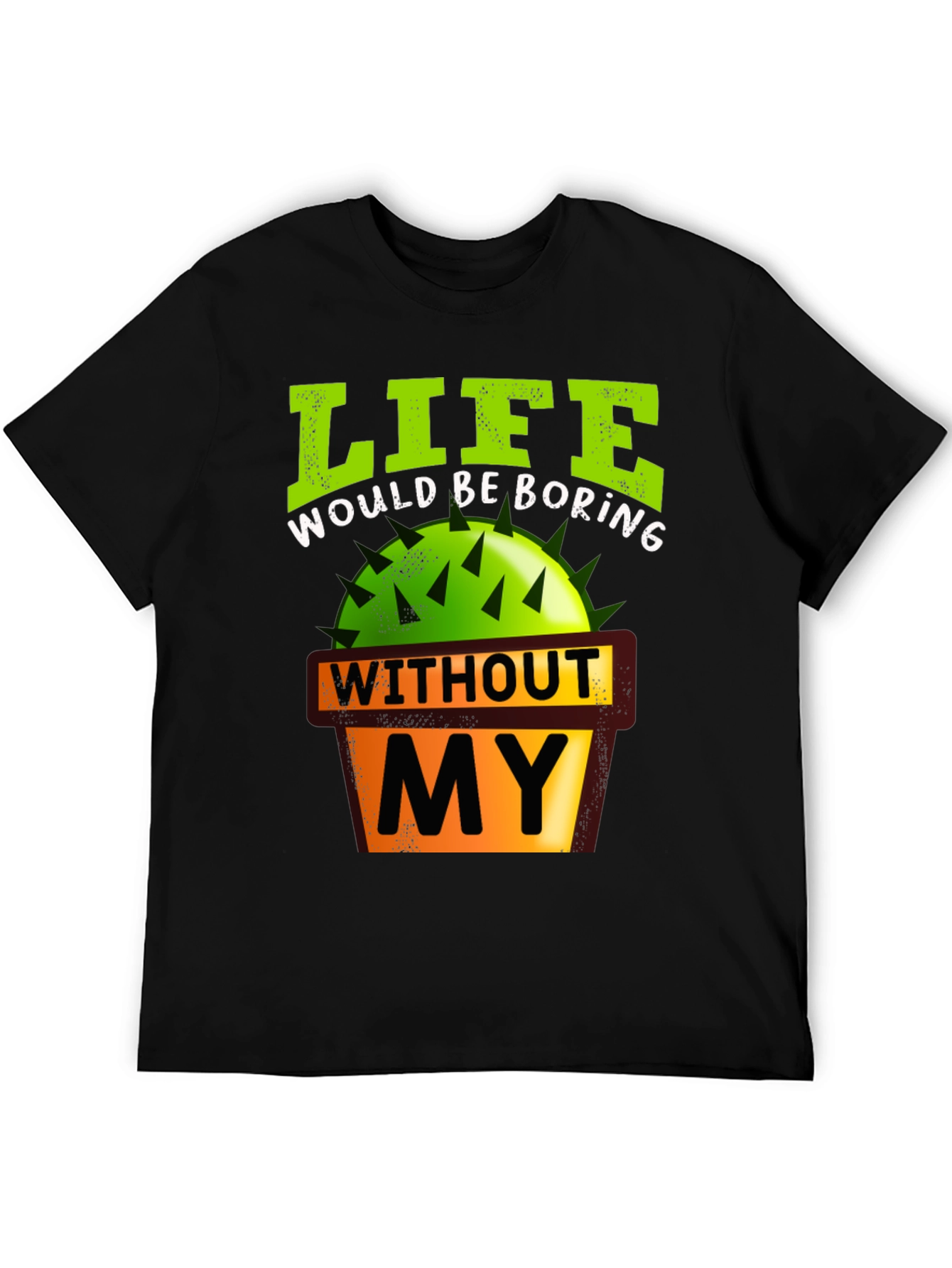 Black Life Would Be Boring Cactus Graphic T-Shirt view 5
