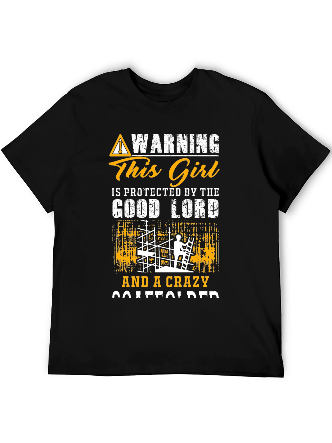 Black Warning This Girl Protected by Good Lord & Crazy Scaffolder T-Shirt view 5