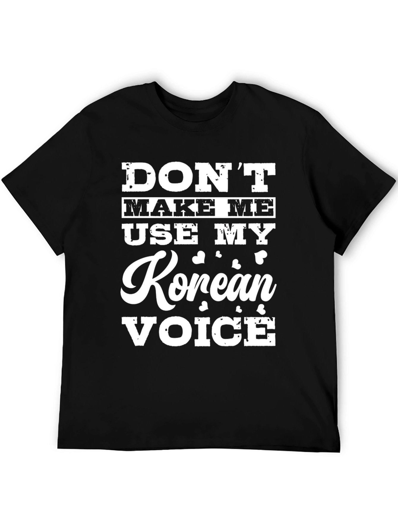 Black Don't Make Me Use My Korean Voice Graphic Tee view 5