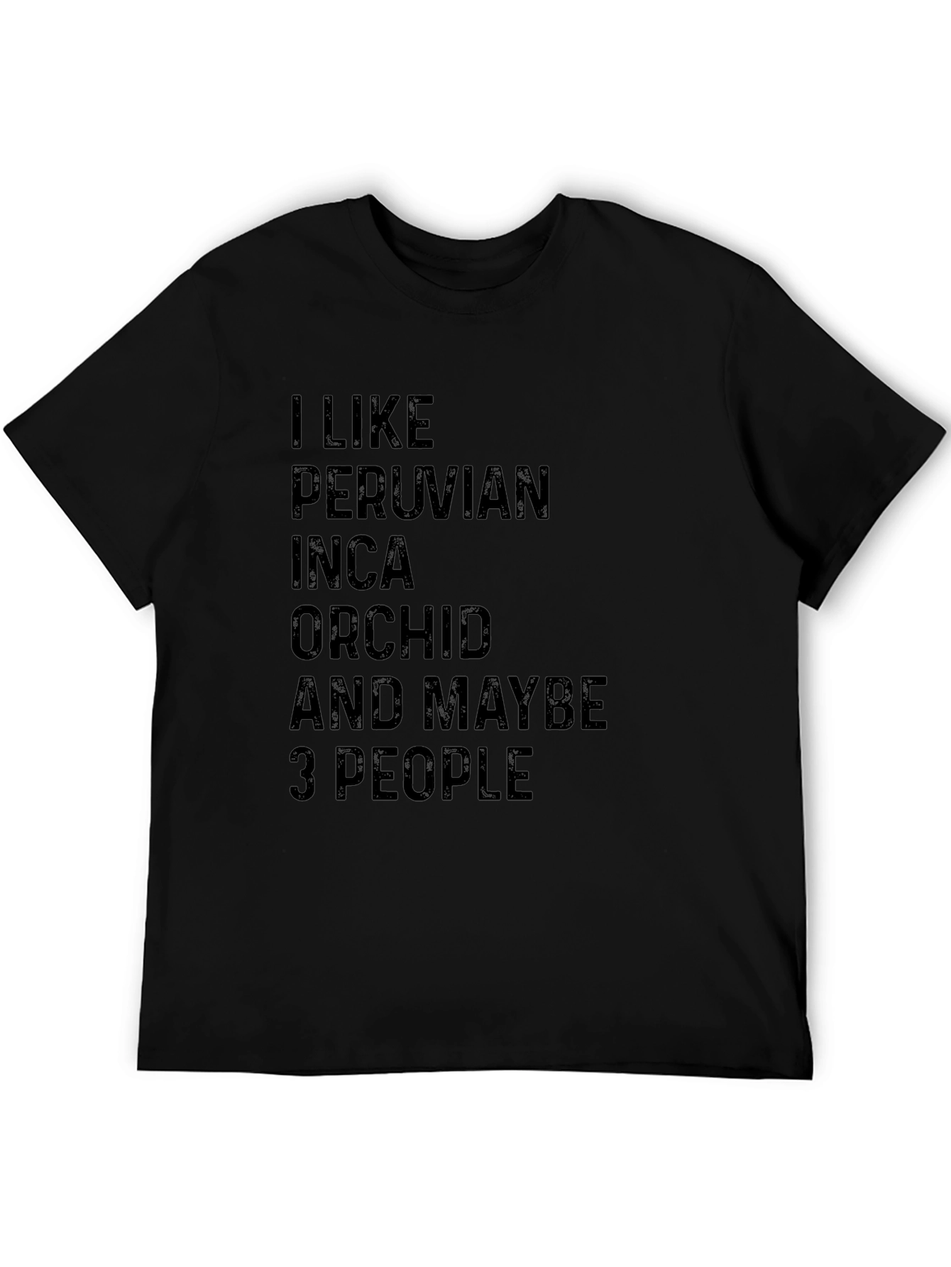 Black Peruvian Inca Orchid T-Shirt: I Like & Maybe 3 People Black Tee view 5