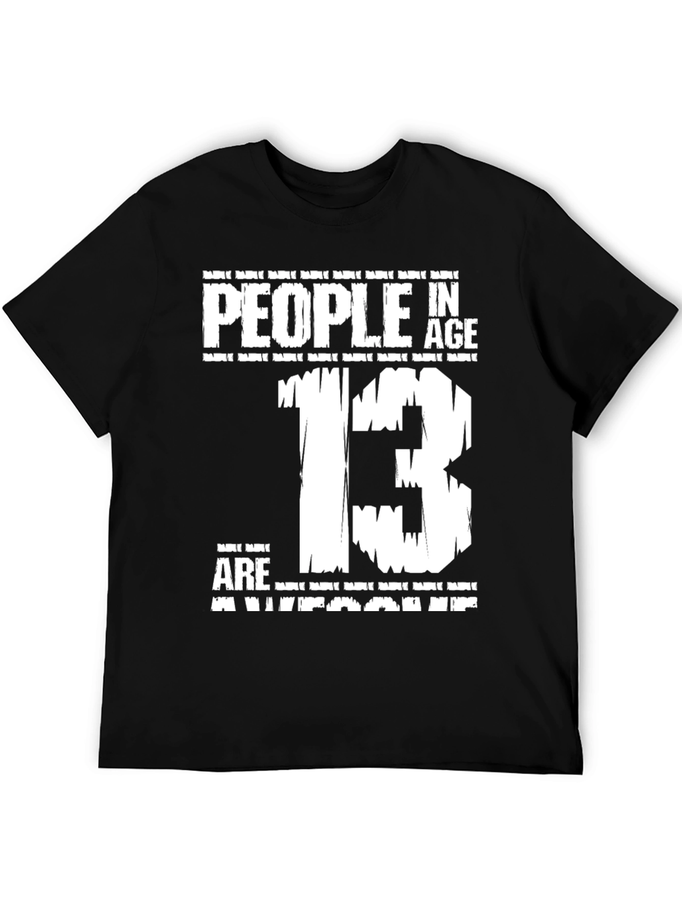 People In Age 13 Are Awesome T-Shirt - 5