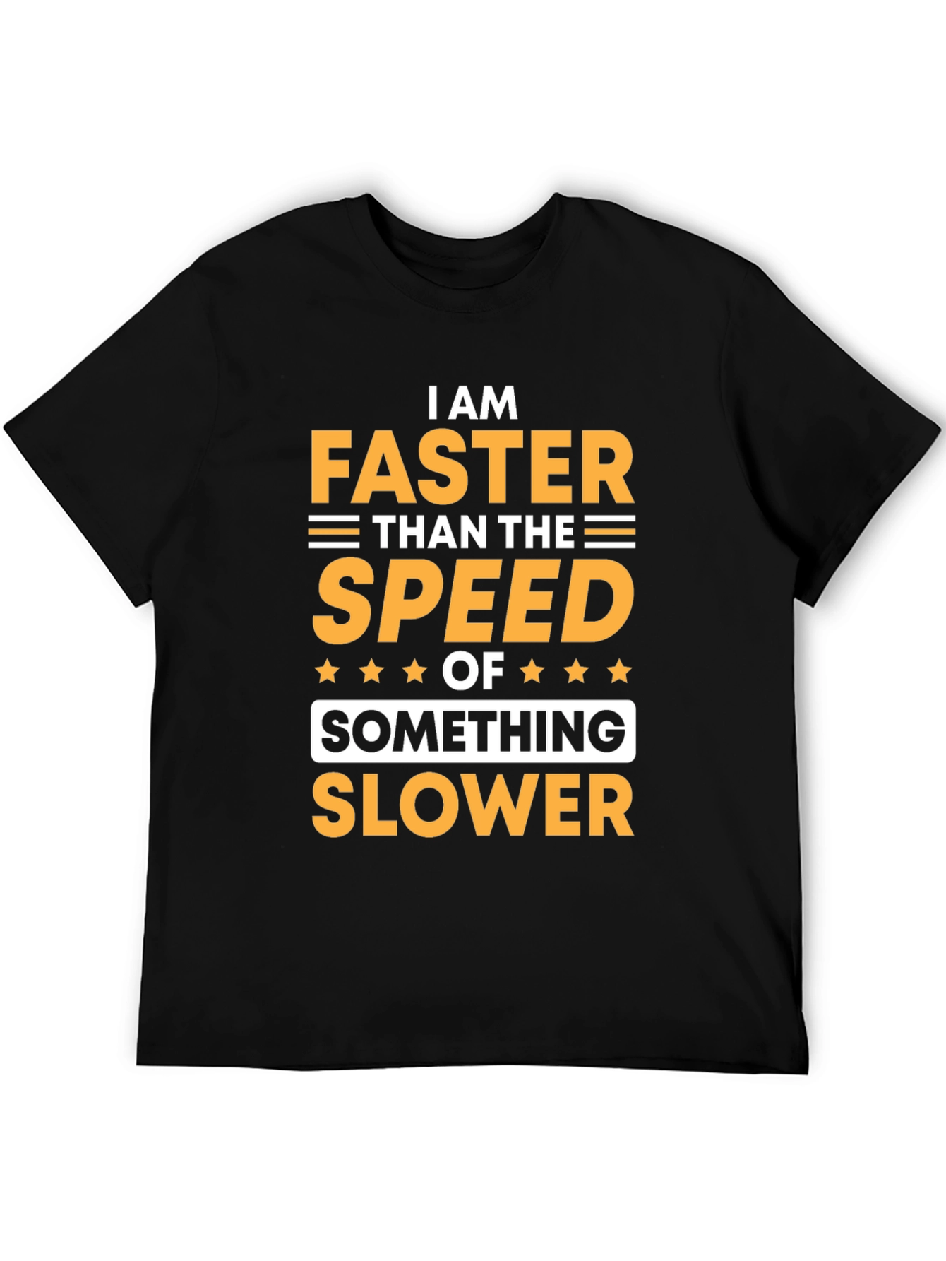 Black Funny Speed T-Shirt - I Am Faster Than Something Slower Tee view 5