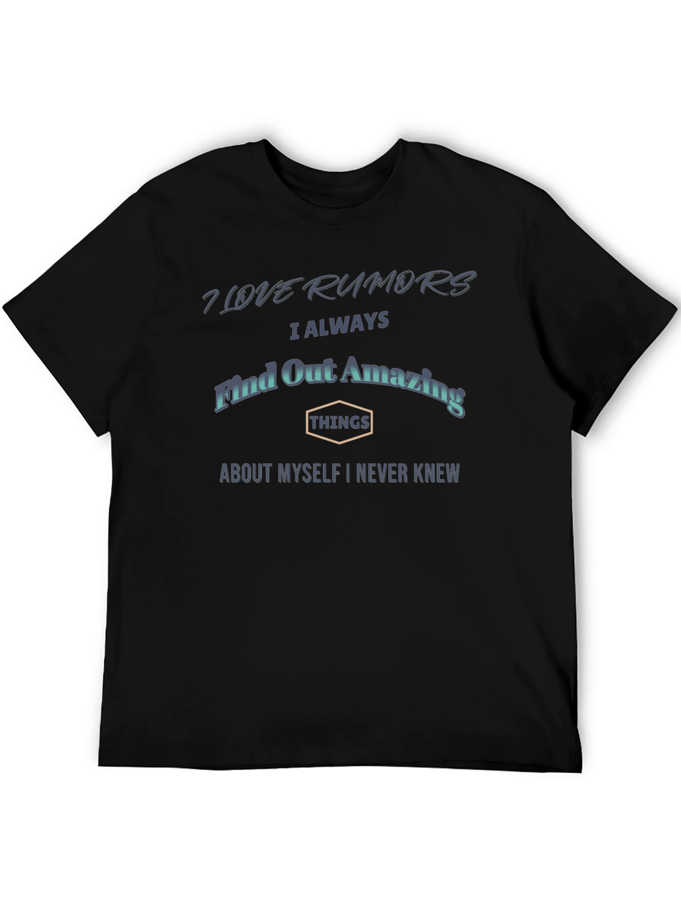 Black I Love Rumors T-Shirt - Find Out Amazing Things view 5