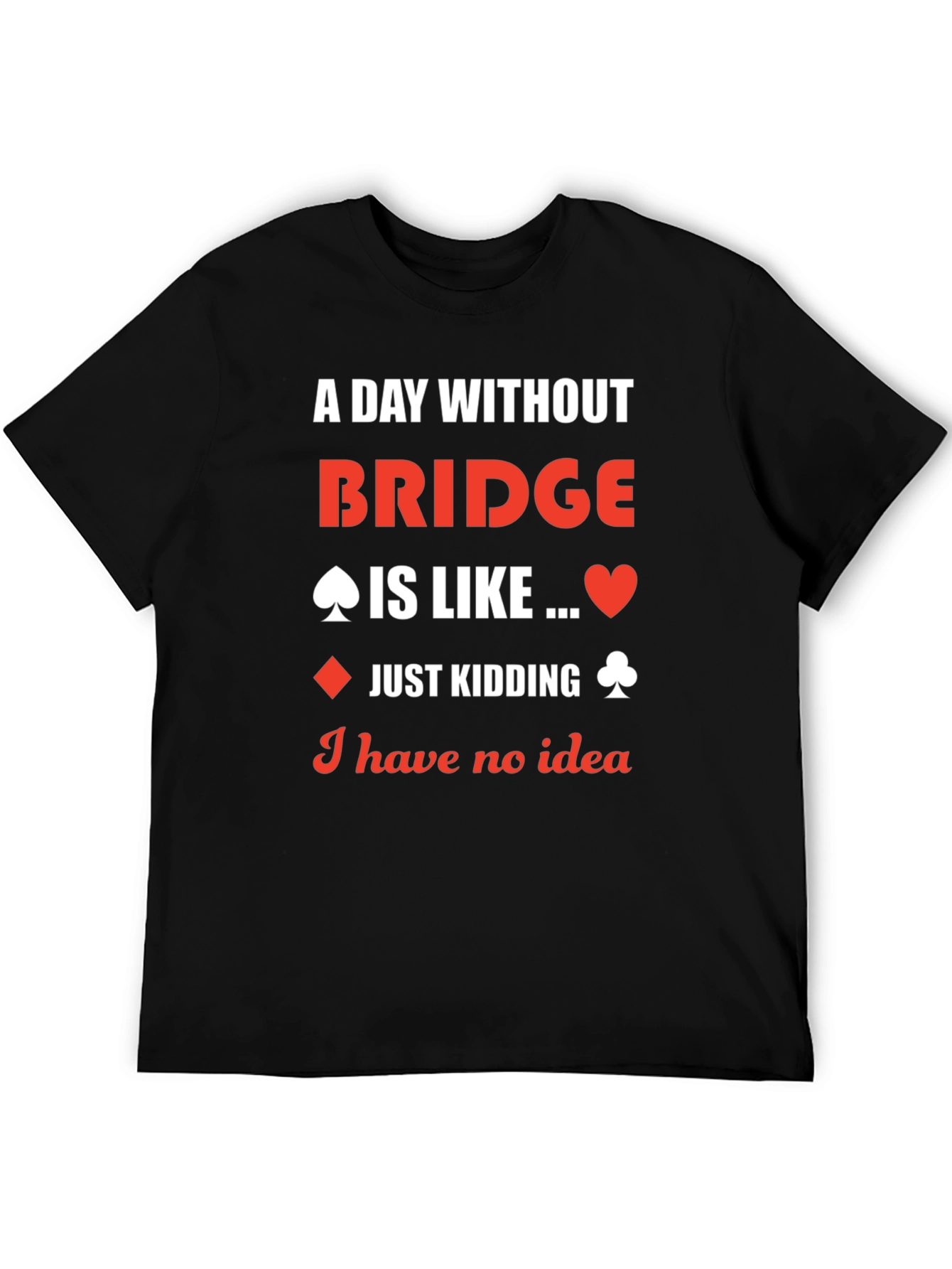 Funny Bridge Player T-Shirt - Card Game Humor Tee - 5