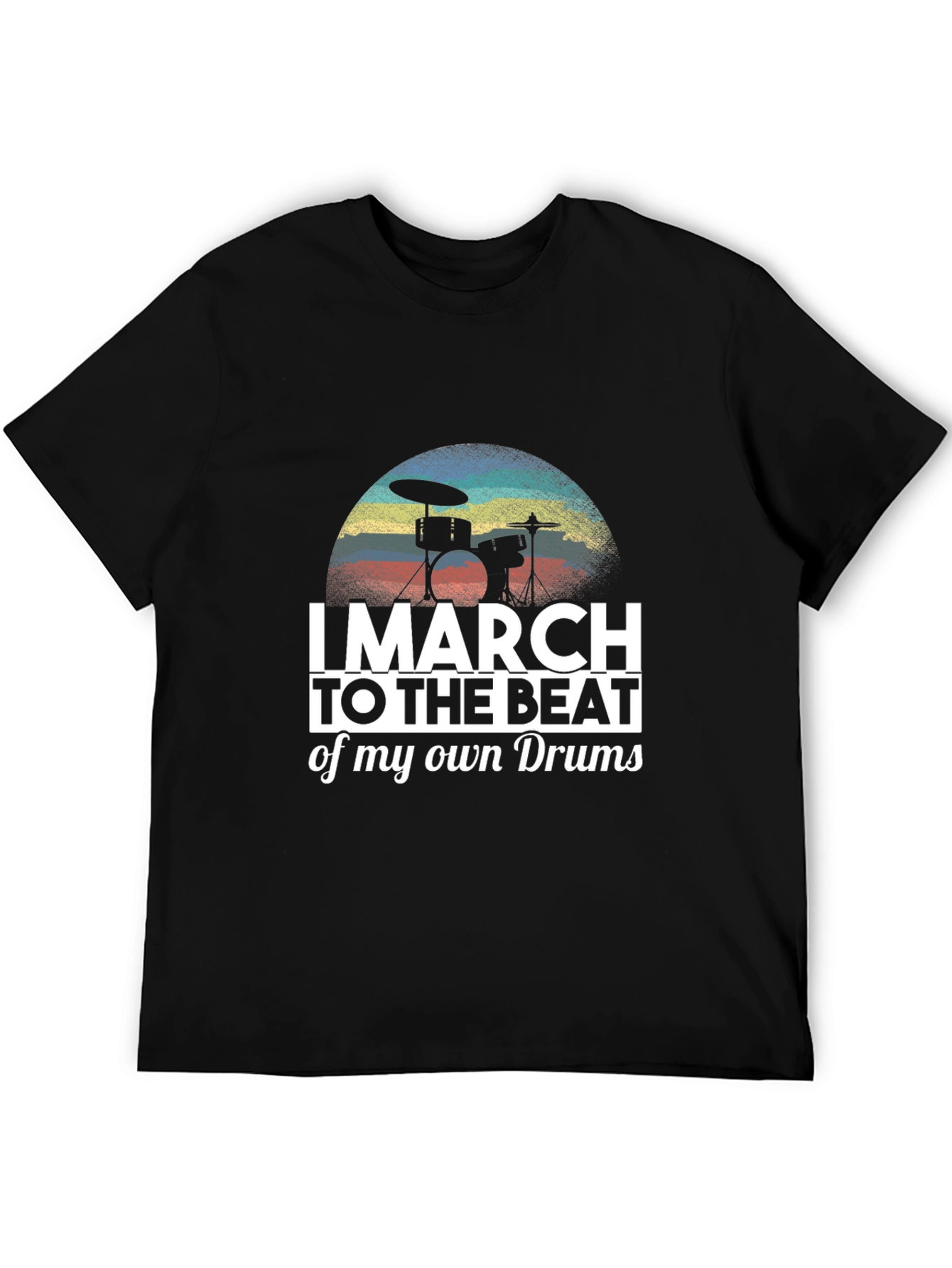 Black I March To The Beat Of My Own Drum T-Shirt view 5
