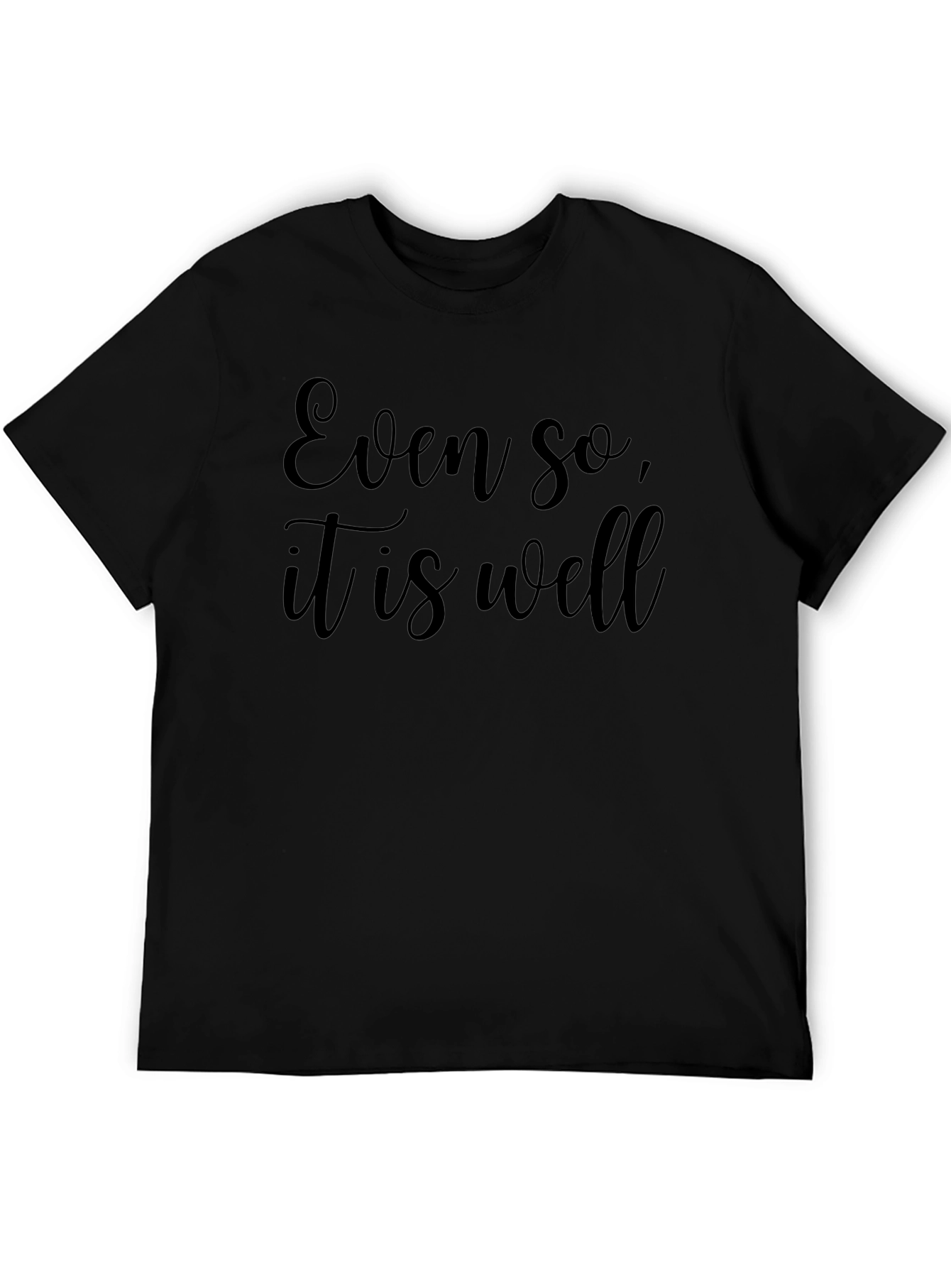 Black Even So, It is Well - Black T-Shirt view 5
