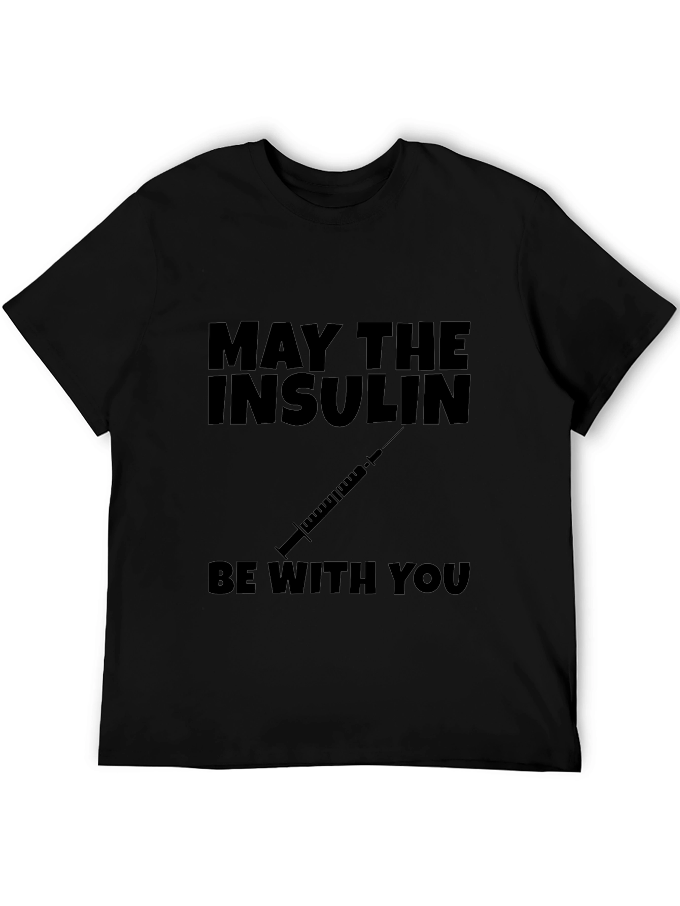 Black May The Insulin Be With You - Black T-Shirt view 5