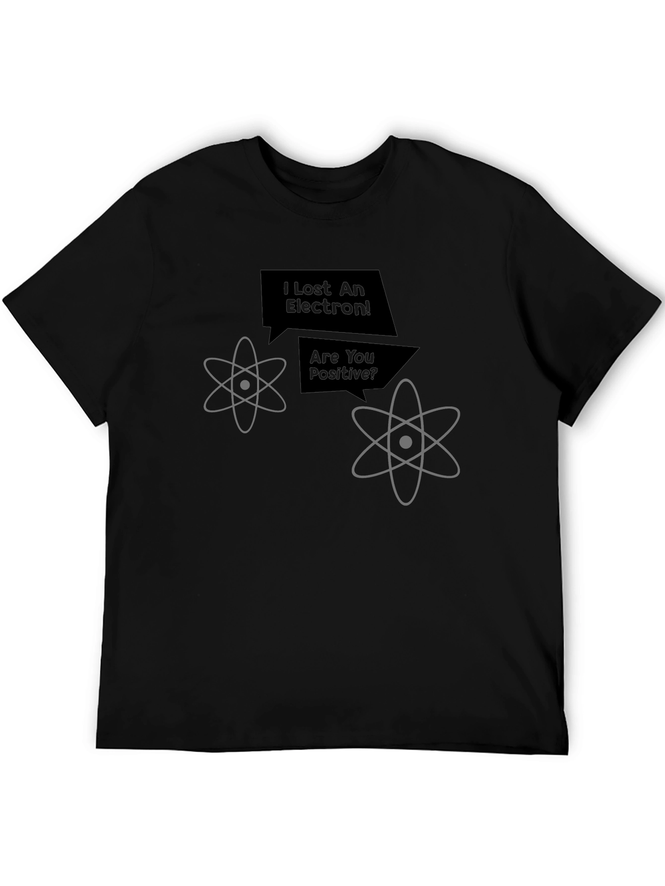 Black I Lost An Electron! Funny Science T-Shirt view 5