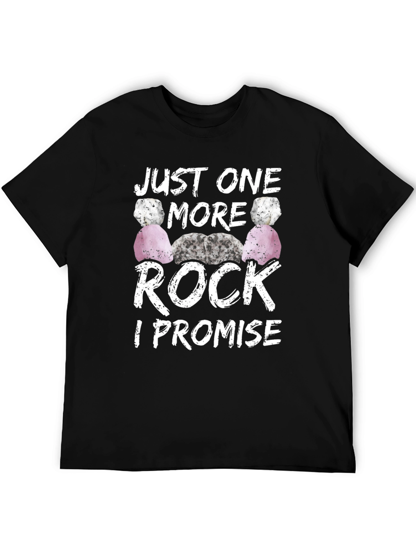 Black Just One More Rock I Promise T-Shirt view 5