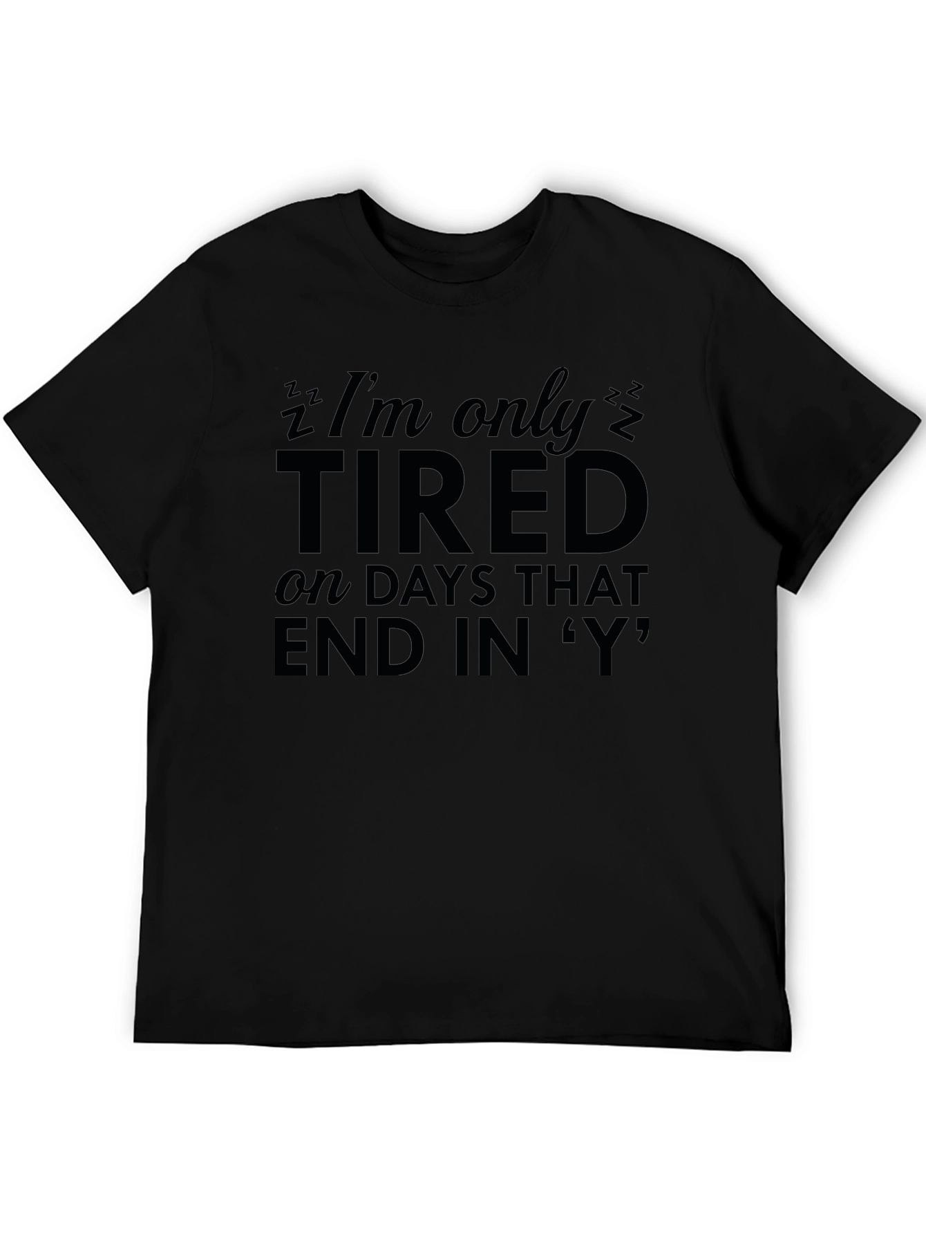 Black Funny Tired Days T-Shirt - Soft Cotton Blend Tee view 5