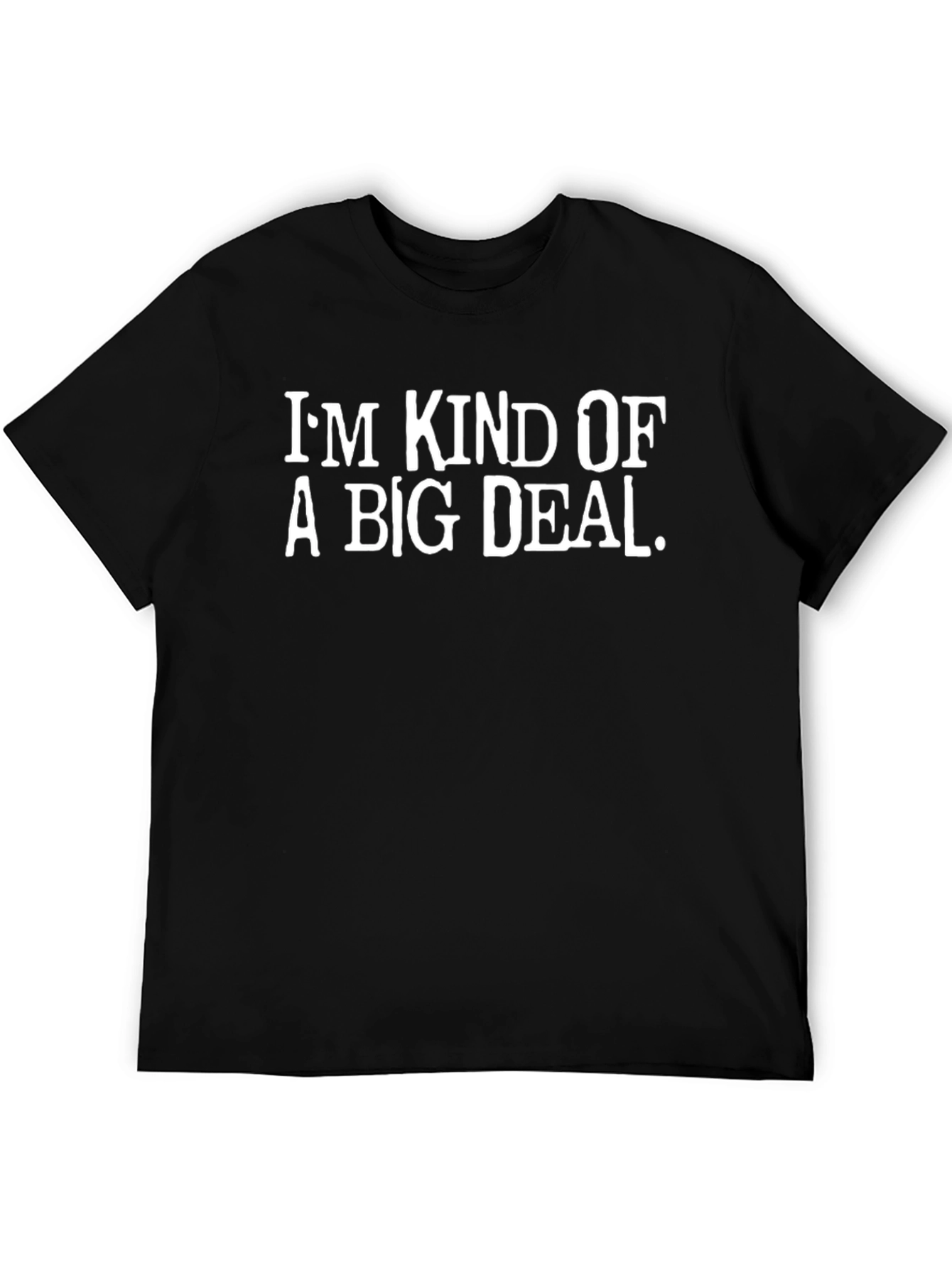 Black I'm Kind of A Big Deal T-Shirt - Black view 5