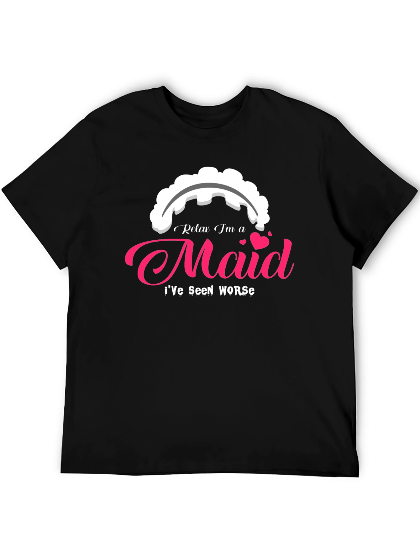 Relax I'm a Maid T-Shirt - Novelty Graphic Tee - 5