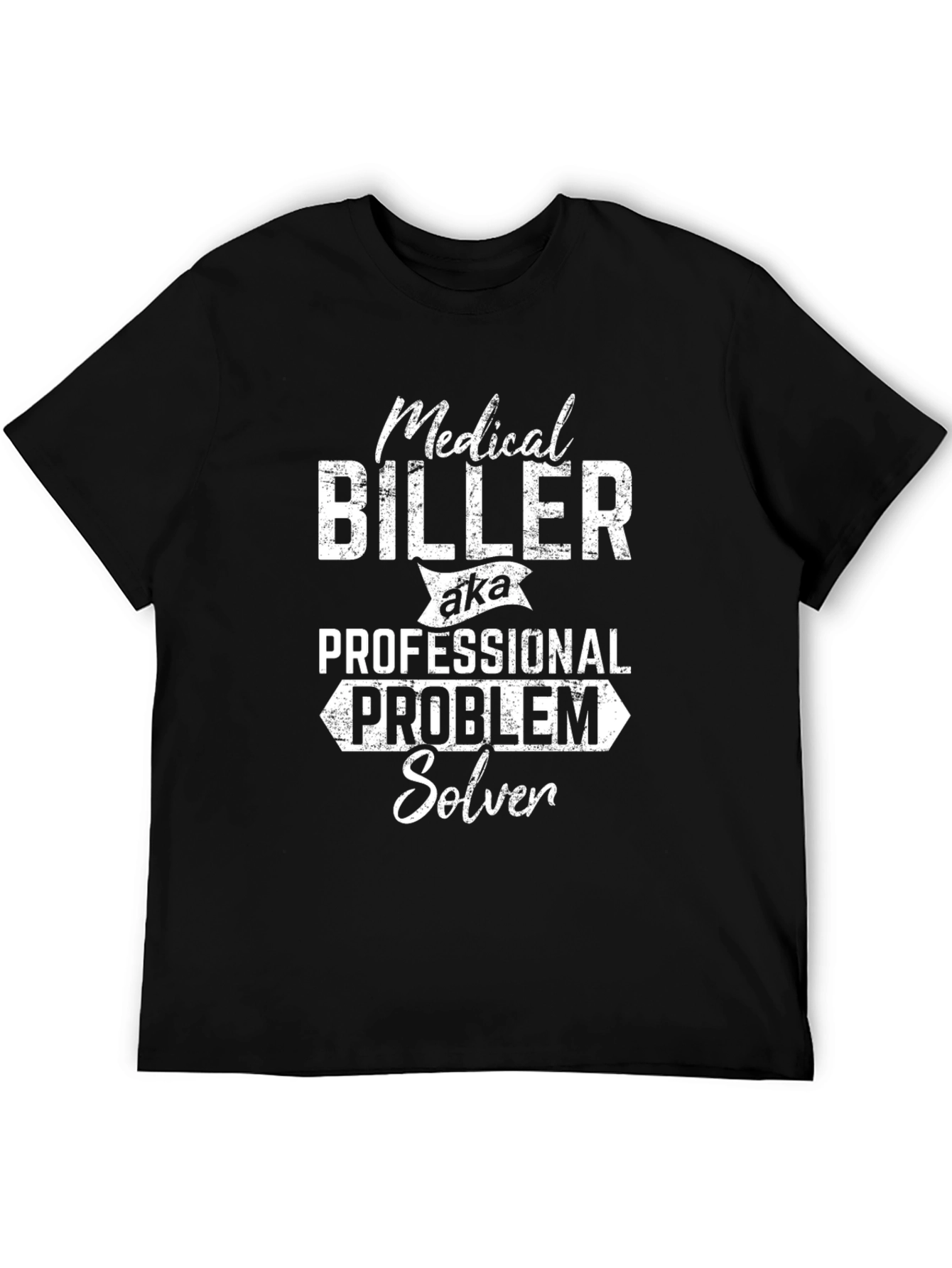 Medical Biller Professional Problem Solver T-Shirt - 5