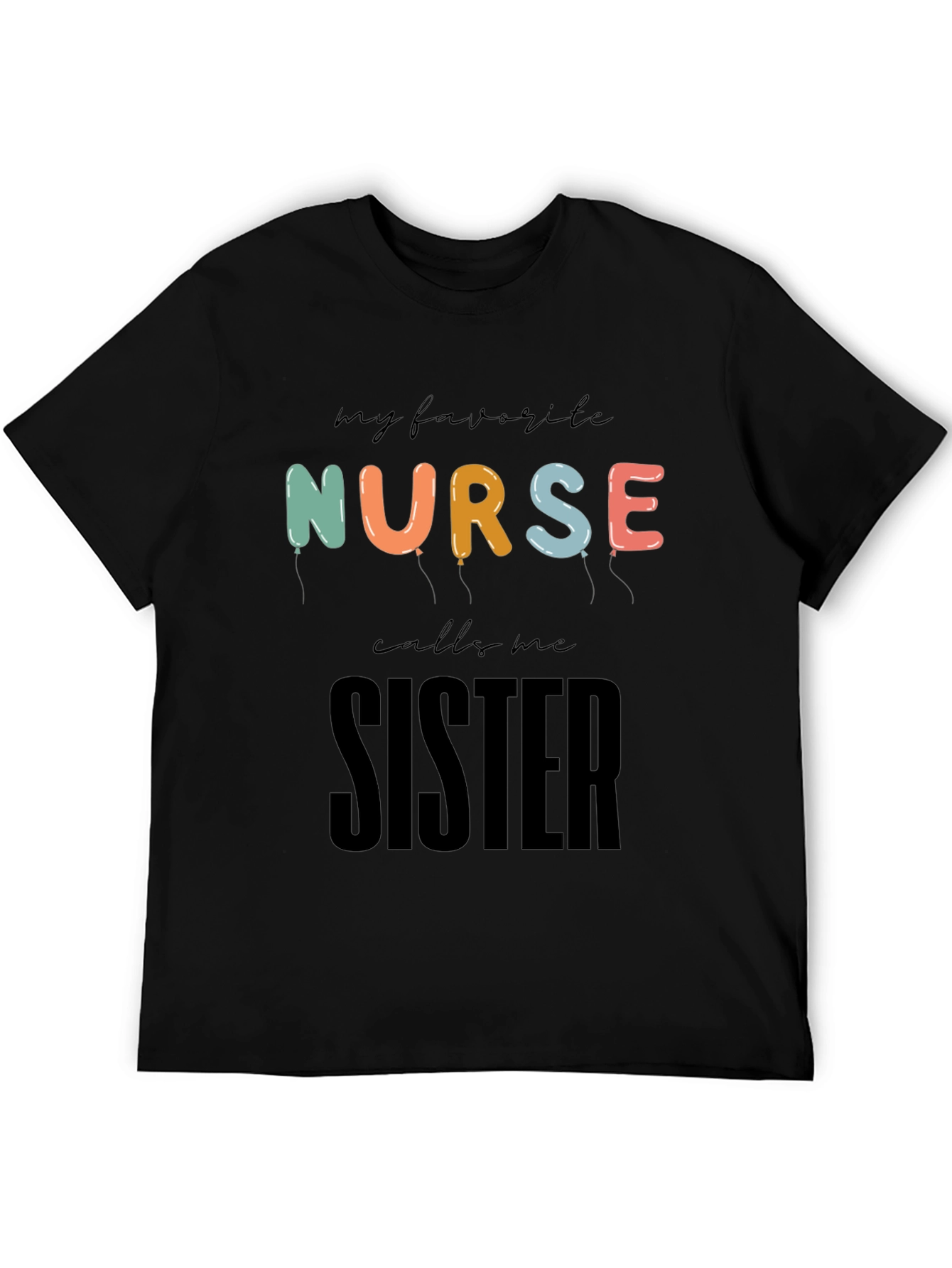 Black My Favorite Nurse Calls Me Sister T-Shirt view 5