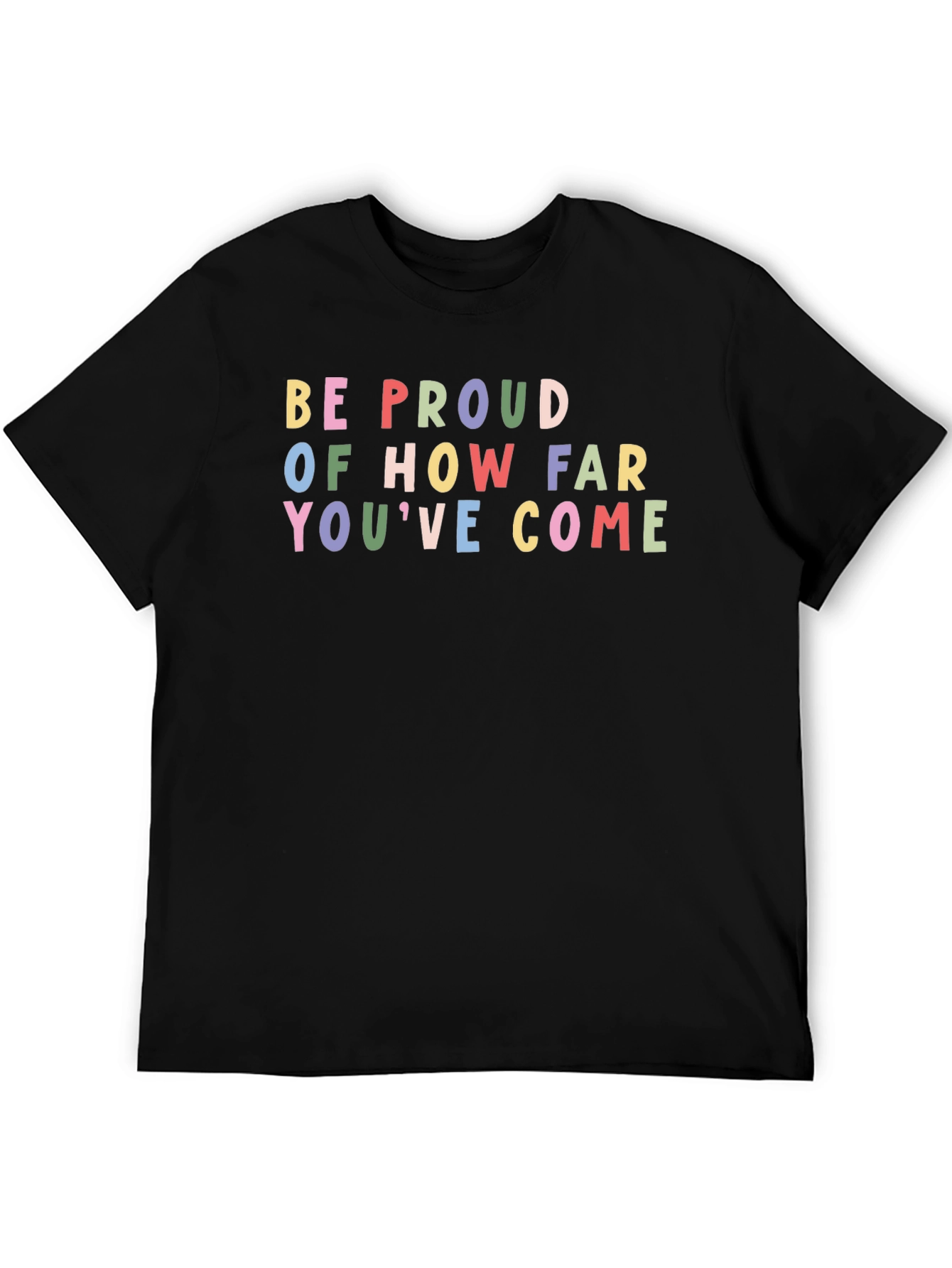 Black Inspirational Black T-Shirt: "Be Proud of How Far You've Come" view 5