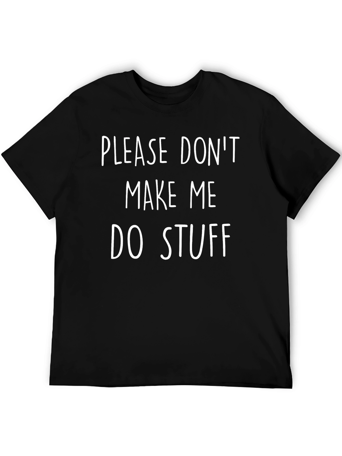 Black Funny Graphic Tee - Please Don't Make Me Do Stuff view 5