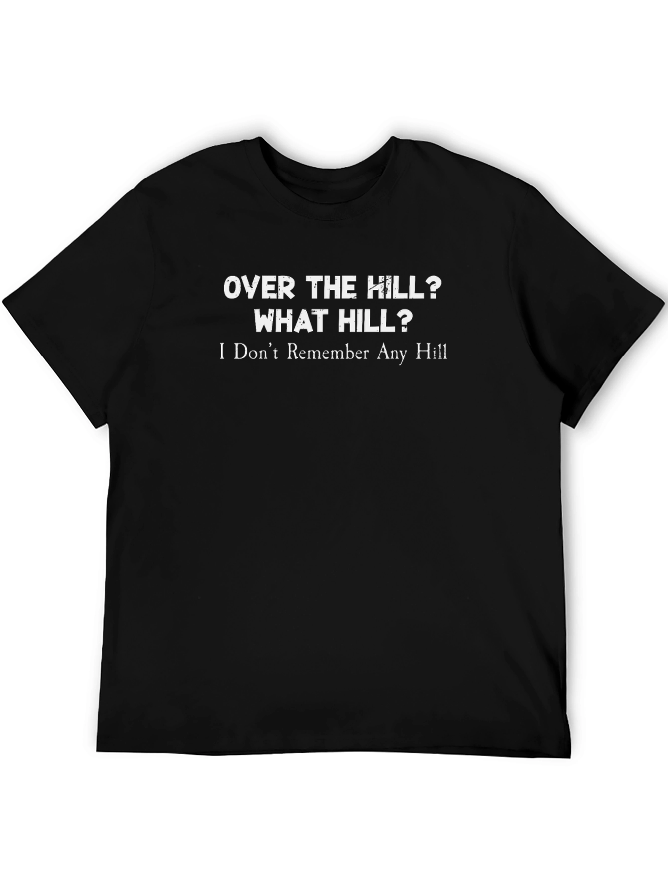 Black Over the Hill T-Shirt: Funny Birthday Gift view 5