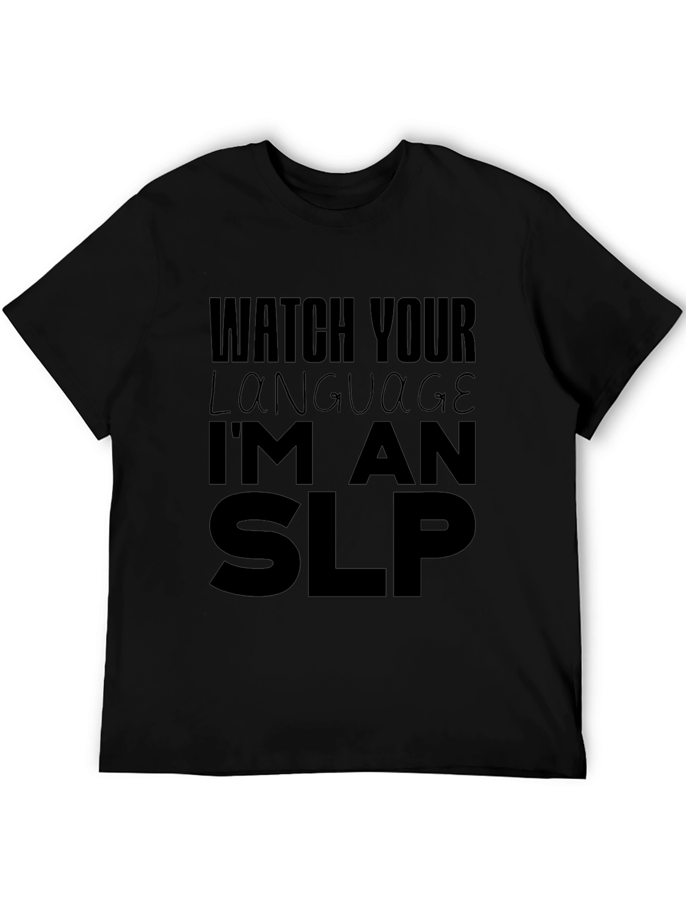 Black Watch Your Language I'm An SLP Black T-Shirt view 5