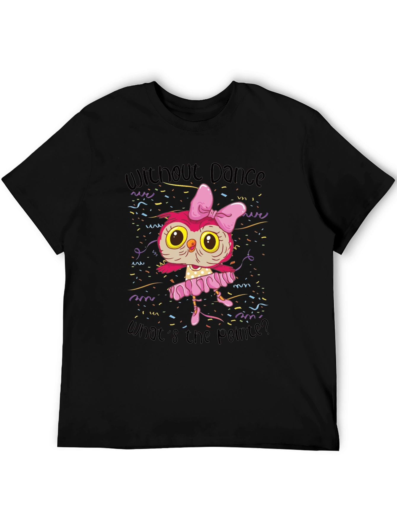Black Owl Ballerina T-Shirt - Without Dance, What's the Pointe? view 5