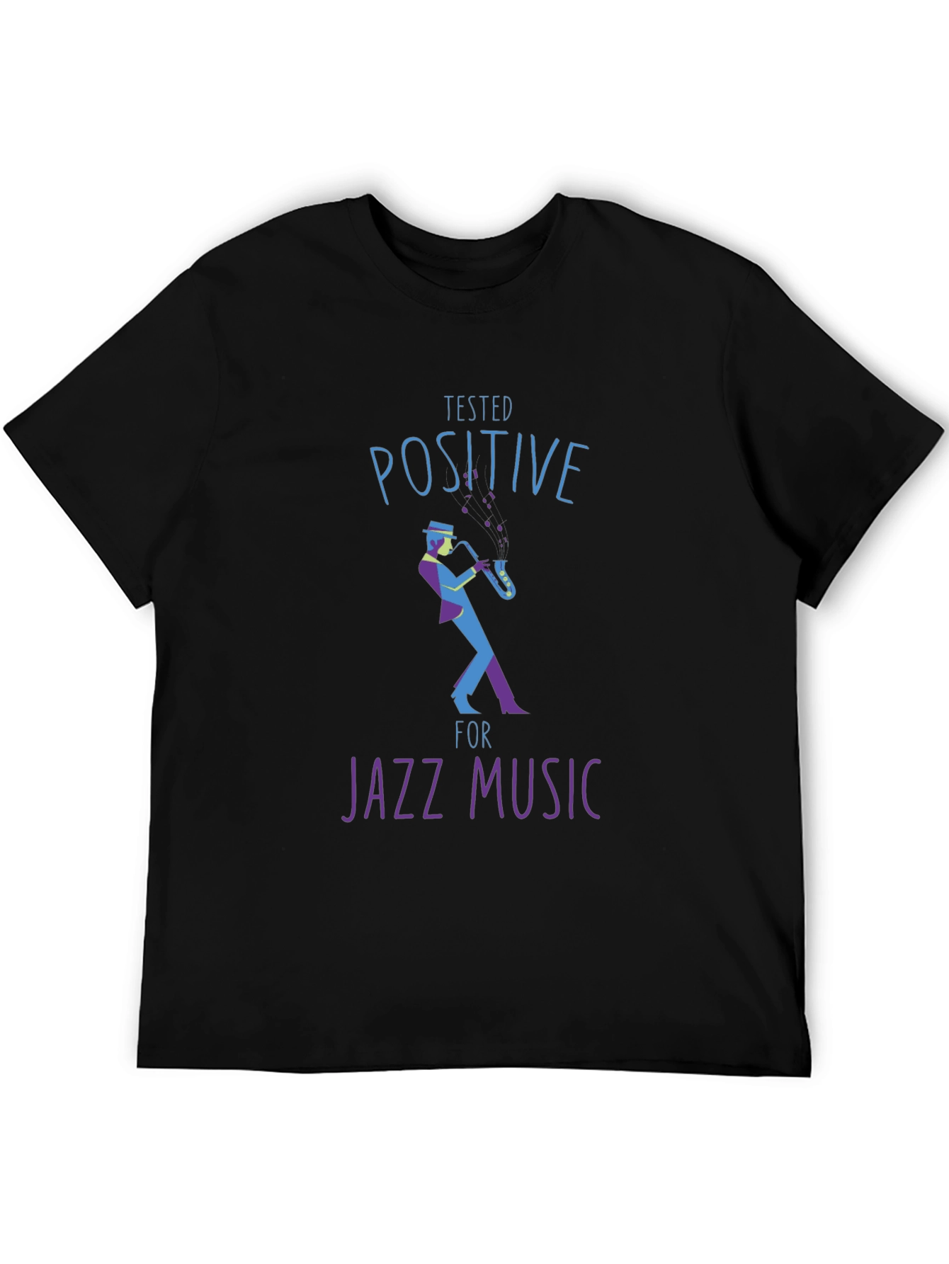 Black Tested Positive for Jazz Music T-Shirt view 5