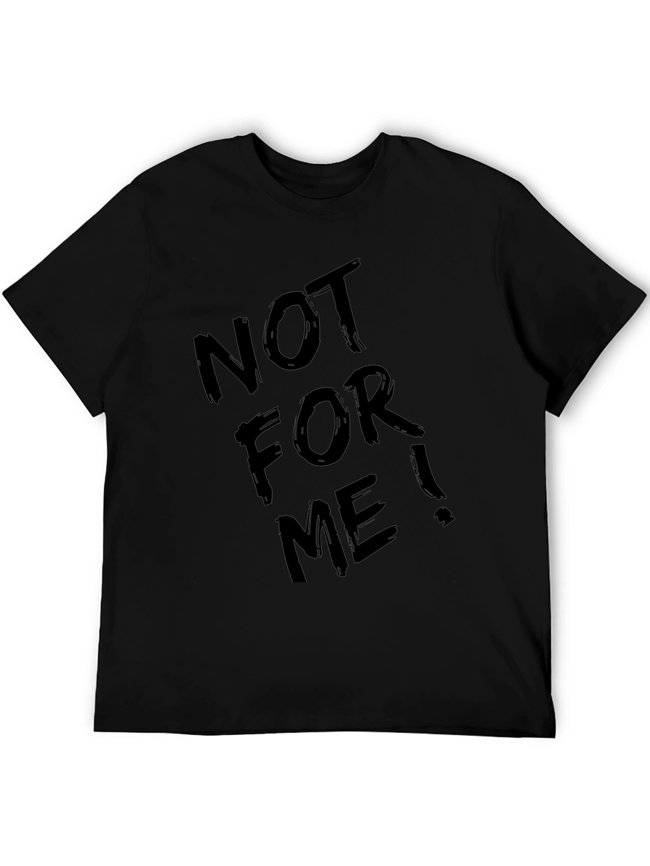 Black Not For Me! Graphic Tee - Cool Black T-Shirt view 5