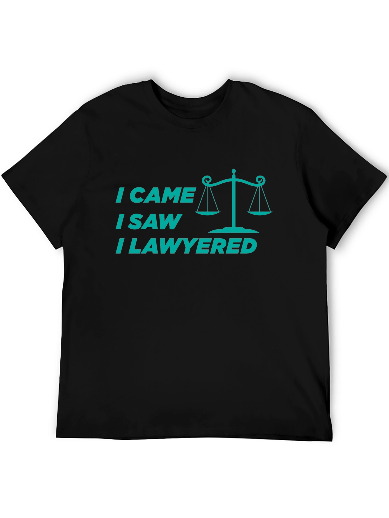 I Came, I Saw, I Lawyered T-Shirt - 5