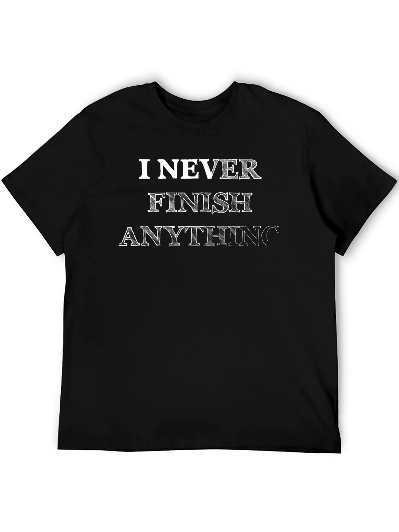 Black Funny "I Never Finish Anything" Black T-Shirt view 5