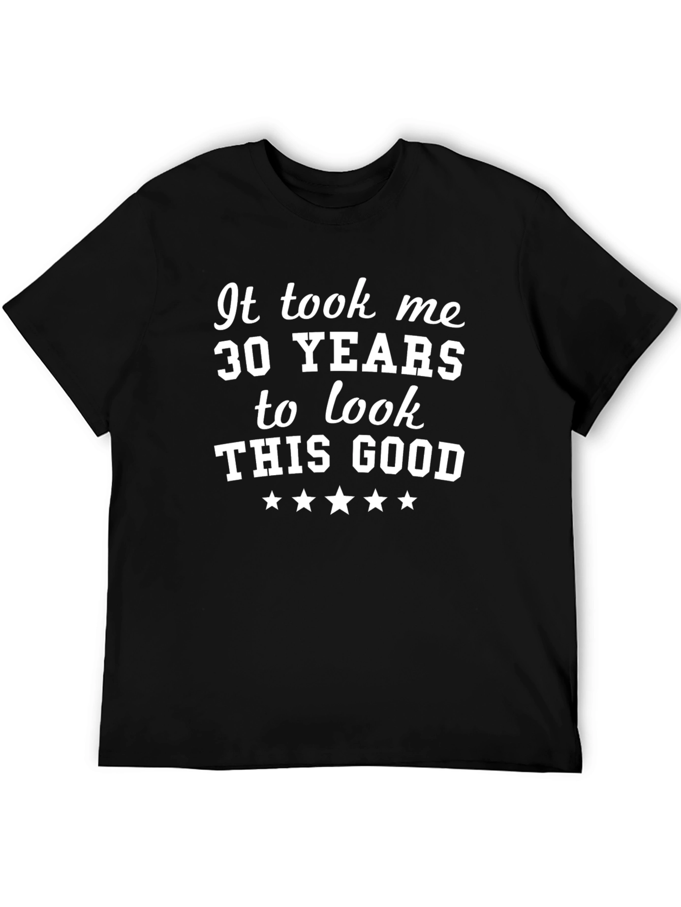 Black 30 Years to Look This Good Graphic T-Shirt view 5