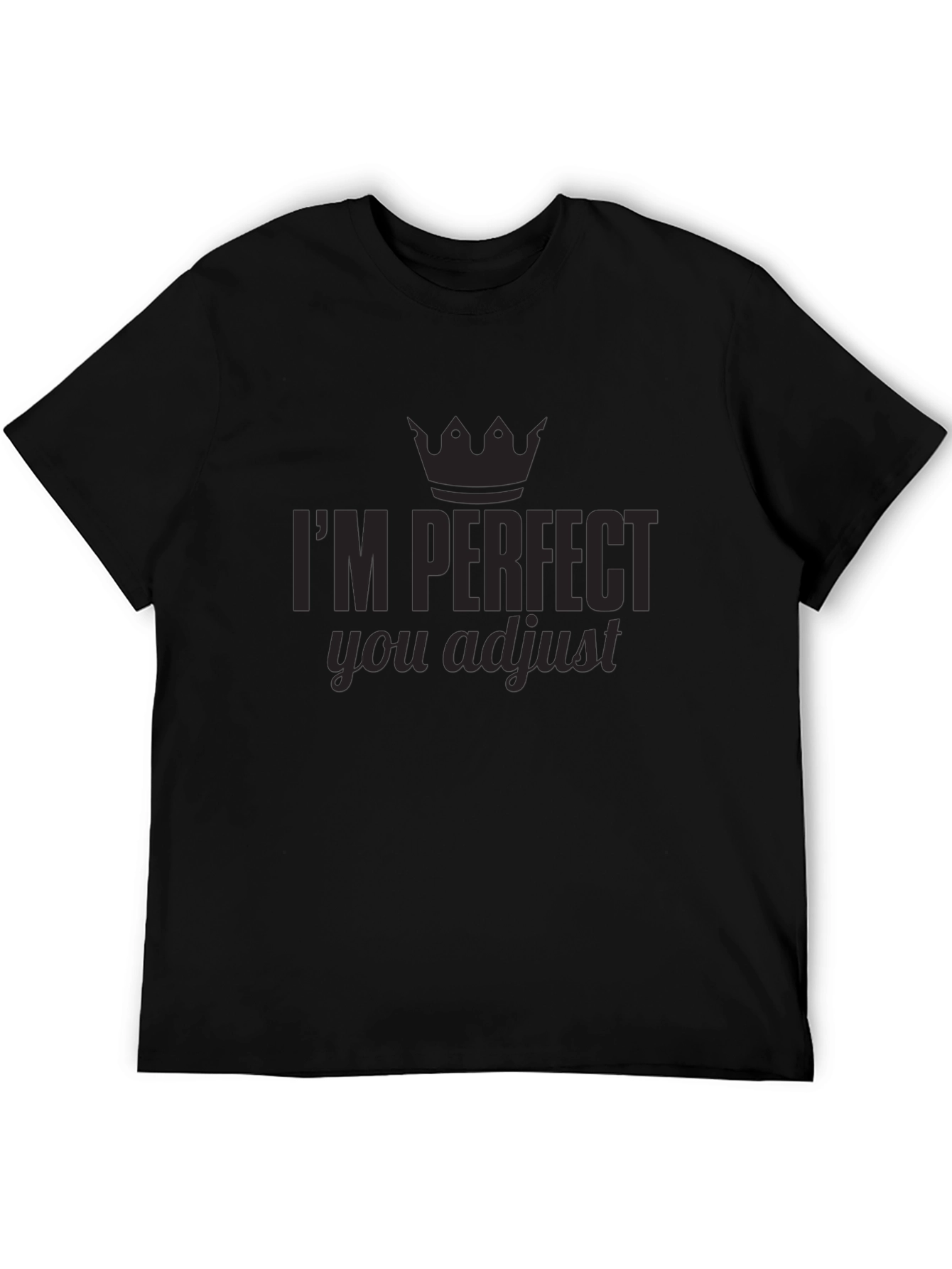 Black I'm Perfect You Adjust Graphic Tee view 5
