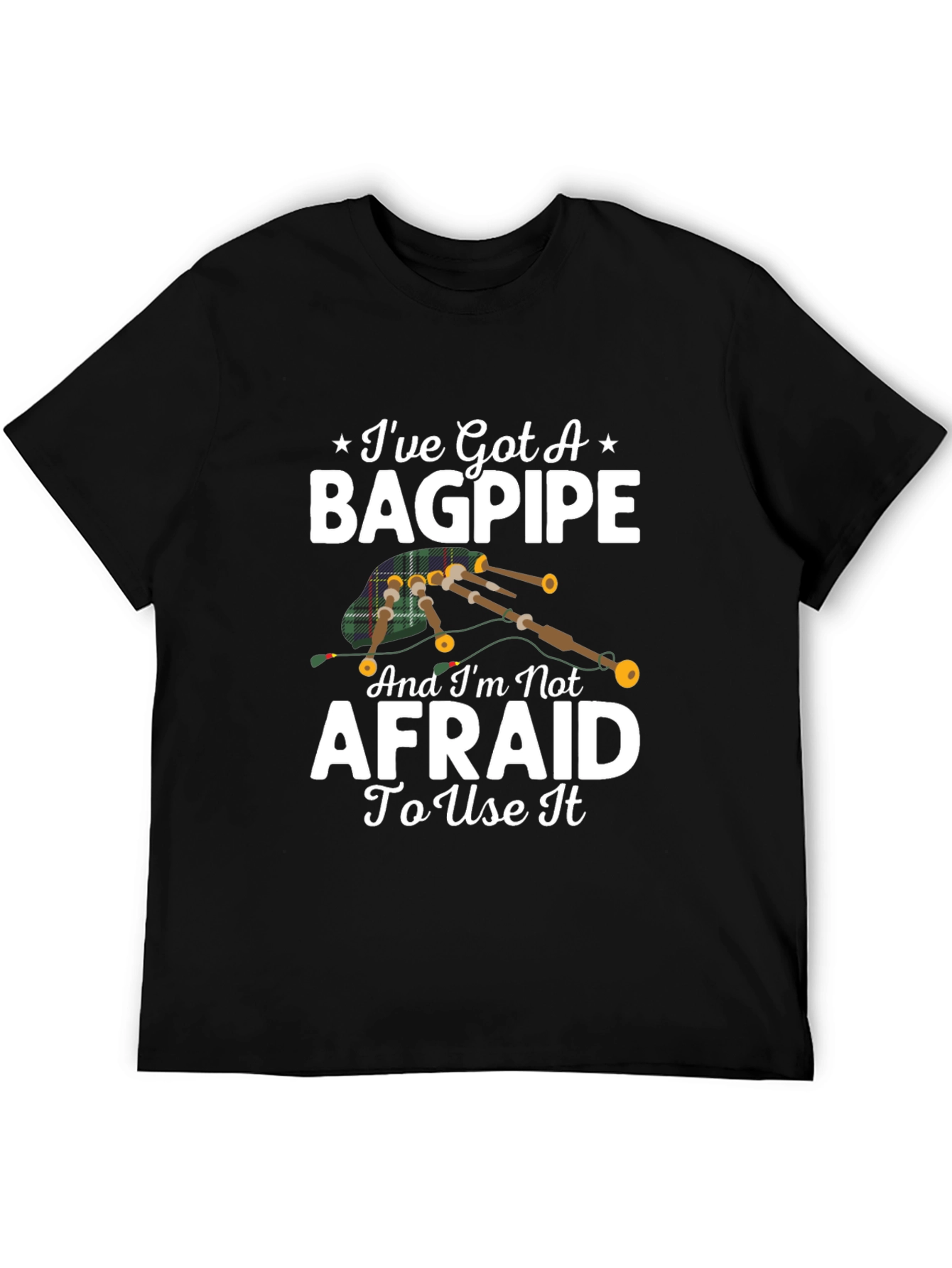 Black I've Got A Bagpipe T-Shirt view 5