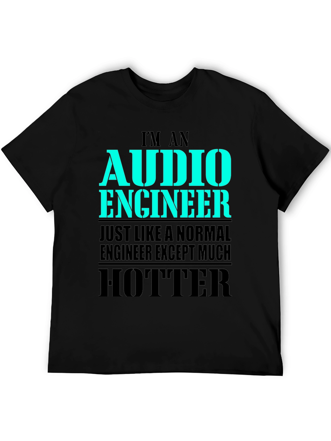 Black Funny Audio Engineer T-Shirt - Hotter Than Normal Engineer view 5