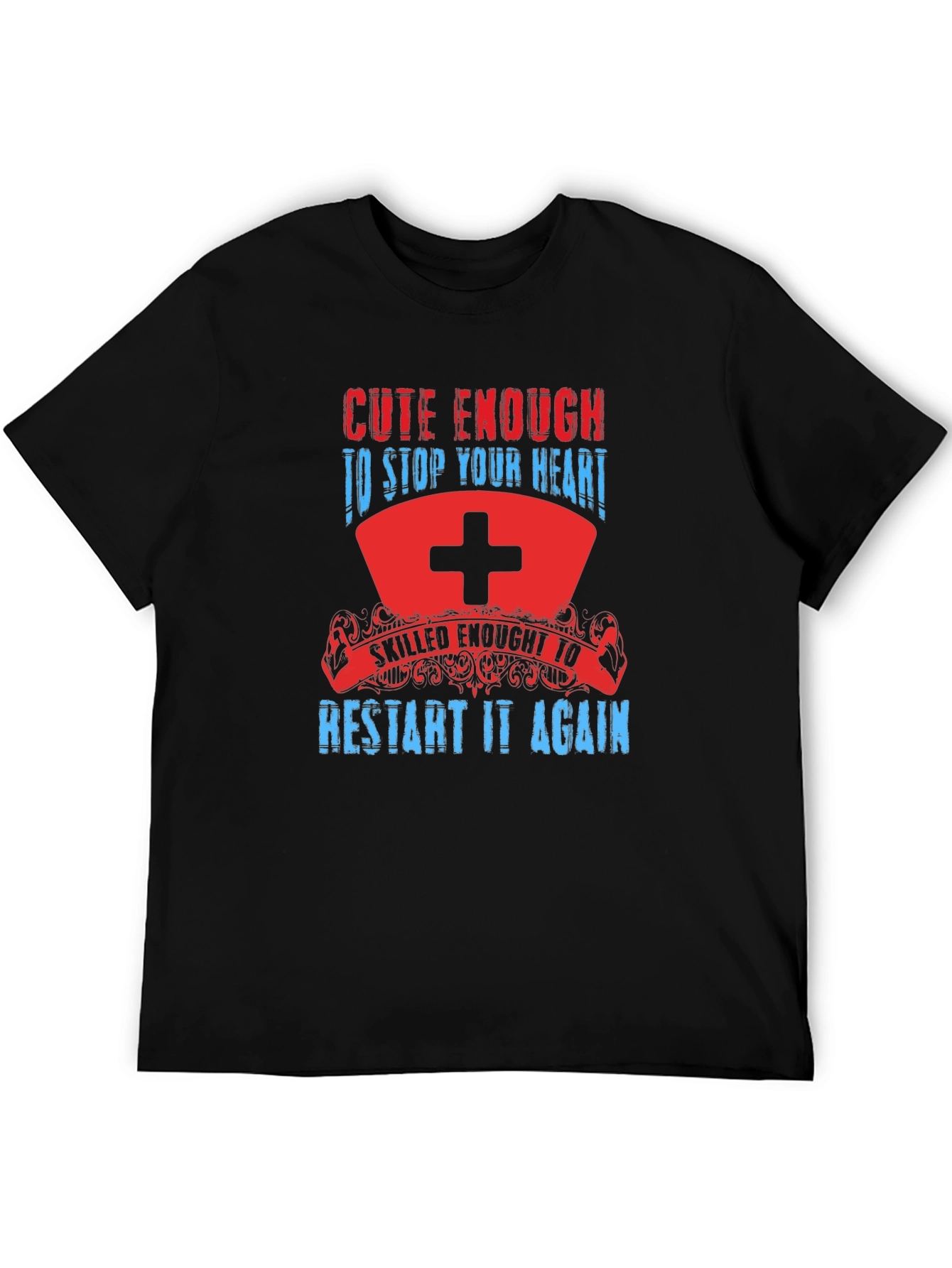 Black Cute Enough Nurse T-Shirt - Stop & Restart Your Heart view 5