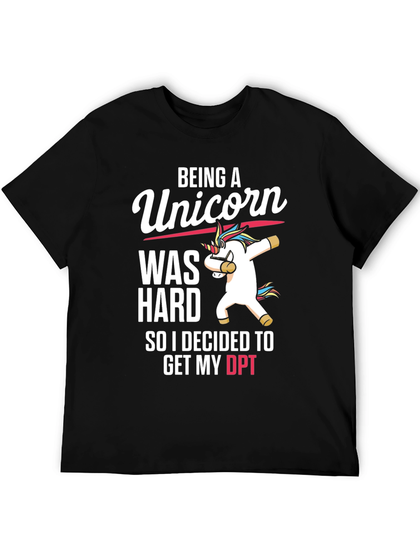 Black Being A Unicorn DPT T-Shirt view 5