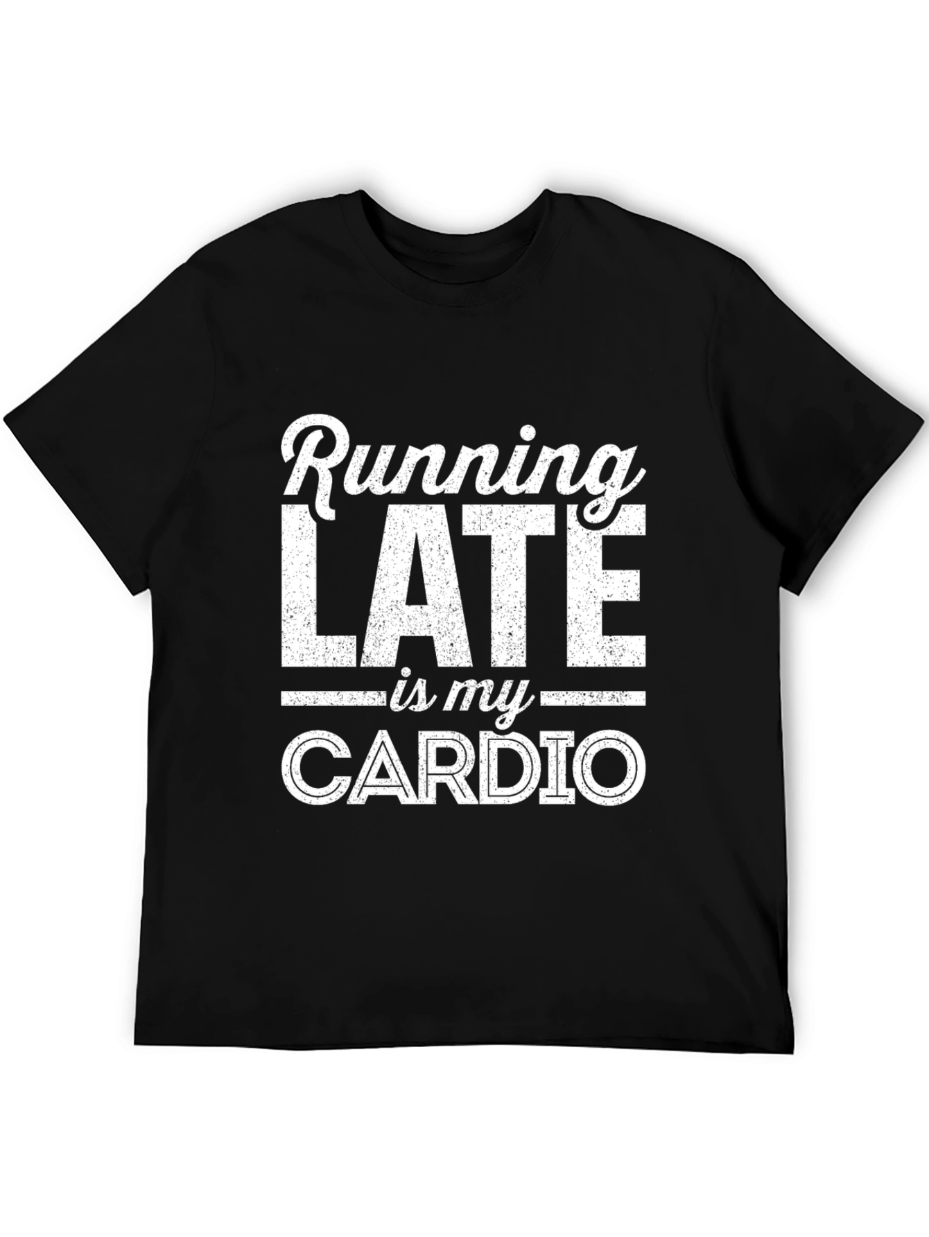 Black Funny Running Late Is My Cardio Graphic T-Shirt view 5