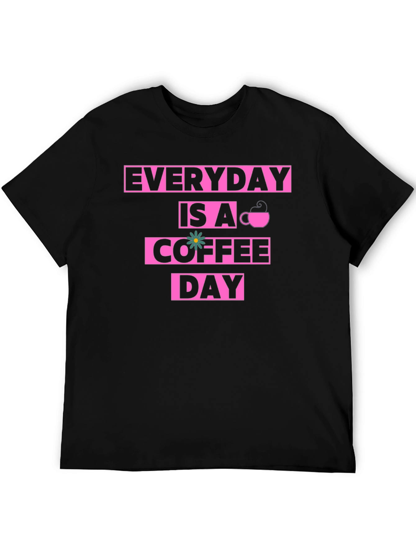 Black Everyday Is A Coffee Day Graphic Tee view 5
