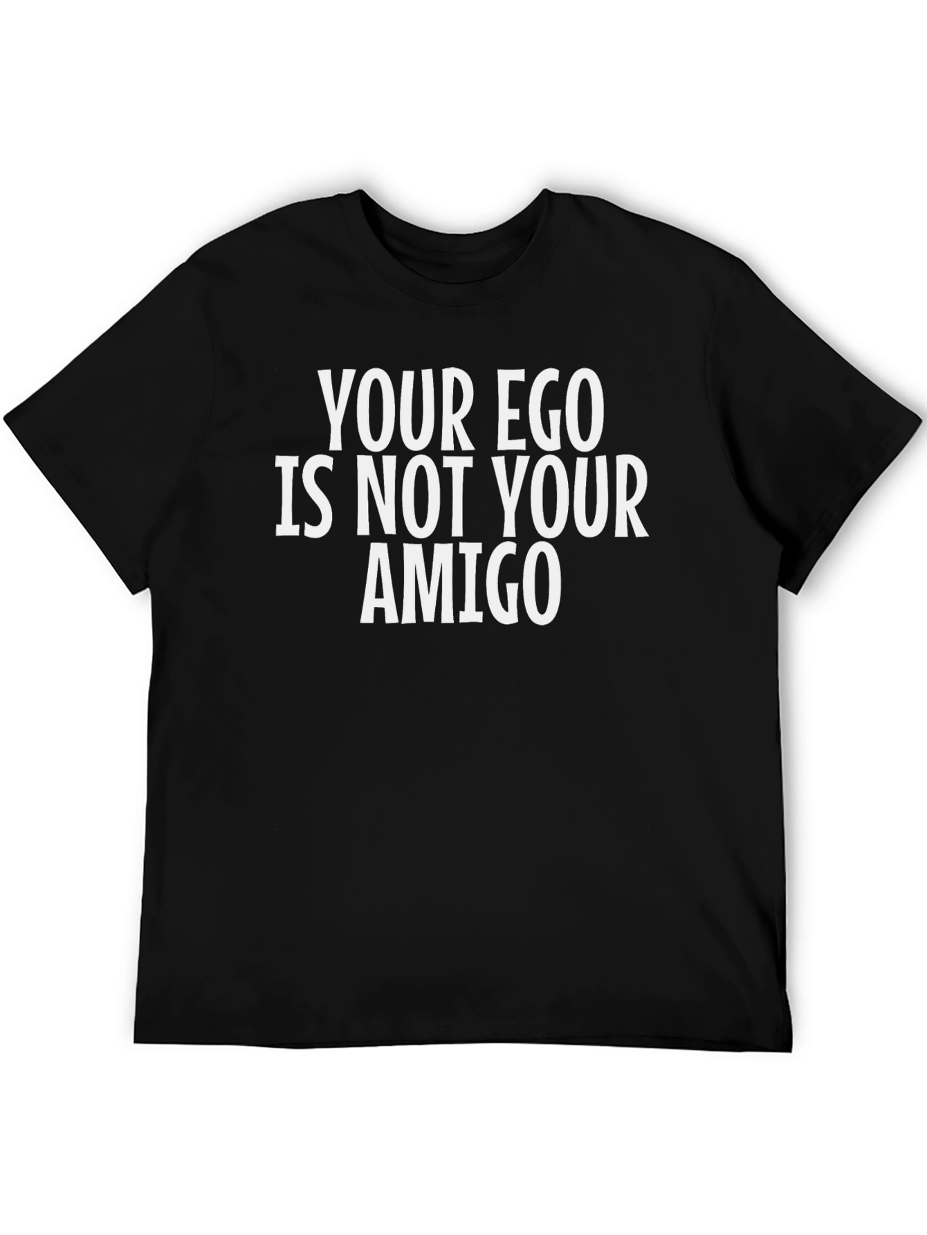 Black Your Ego is Not Your Amigo Graphic Tee view 5