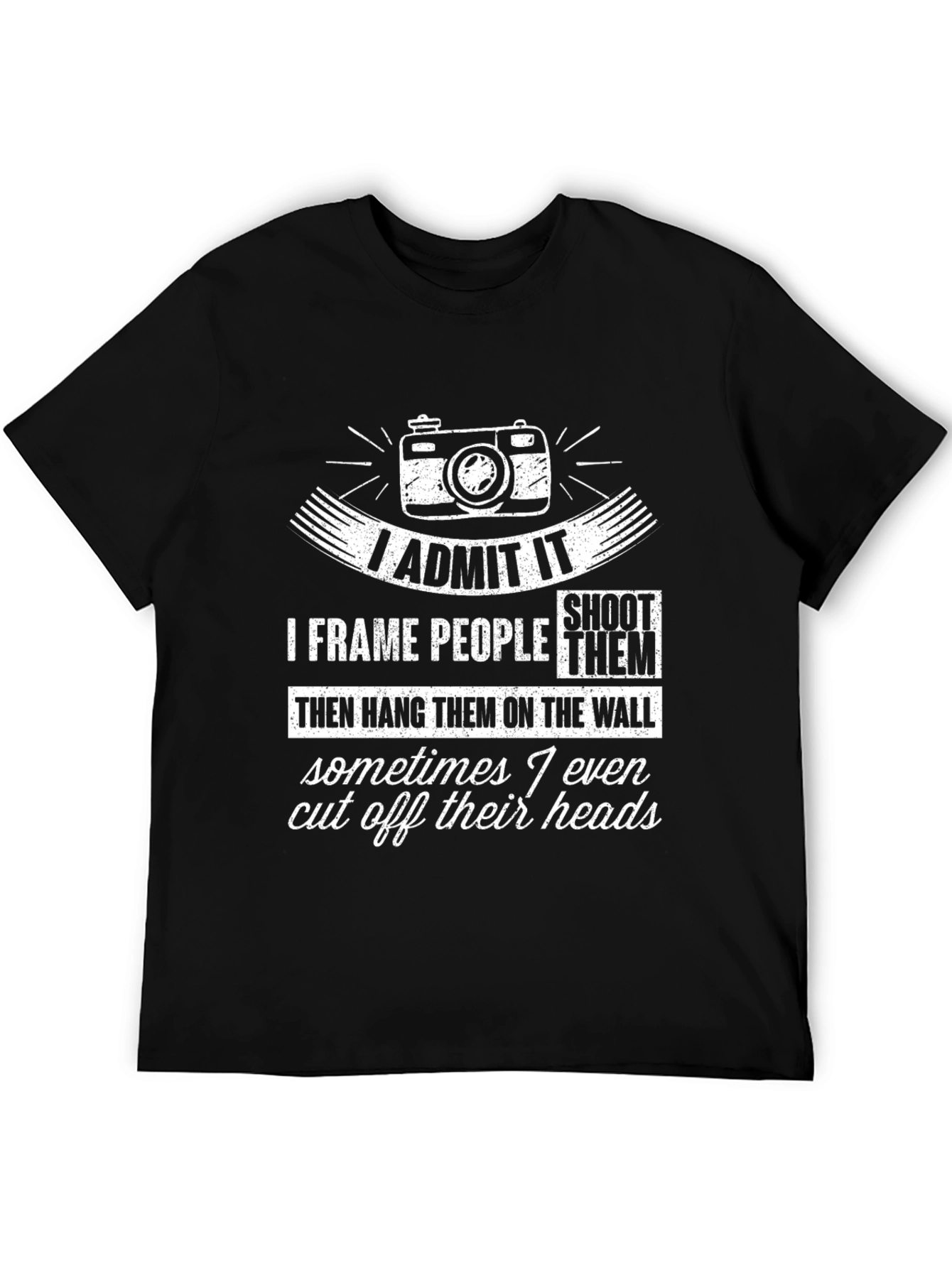 Black I Admit It T-Shirt: Photography Humor Tee view 5