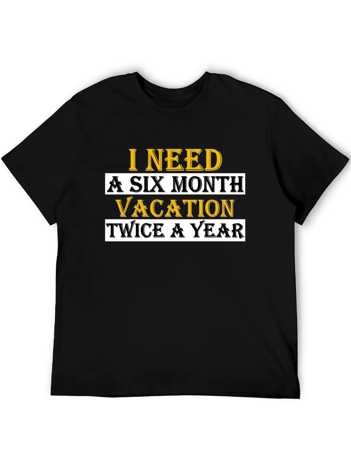 Black I Need A Six Month Vacation T-Shirt view 5