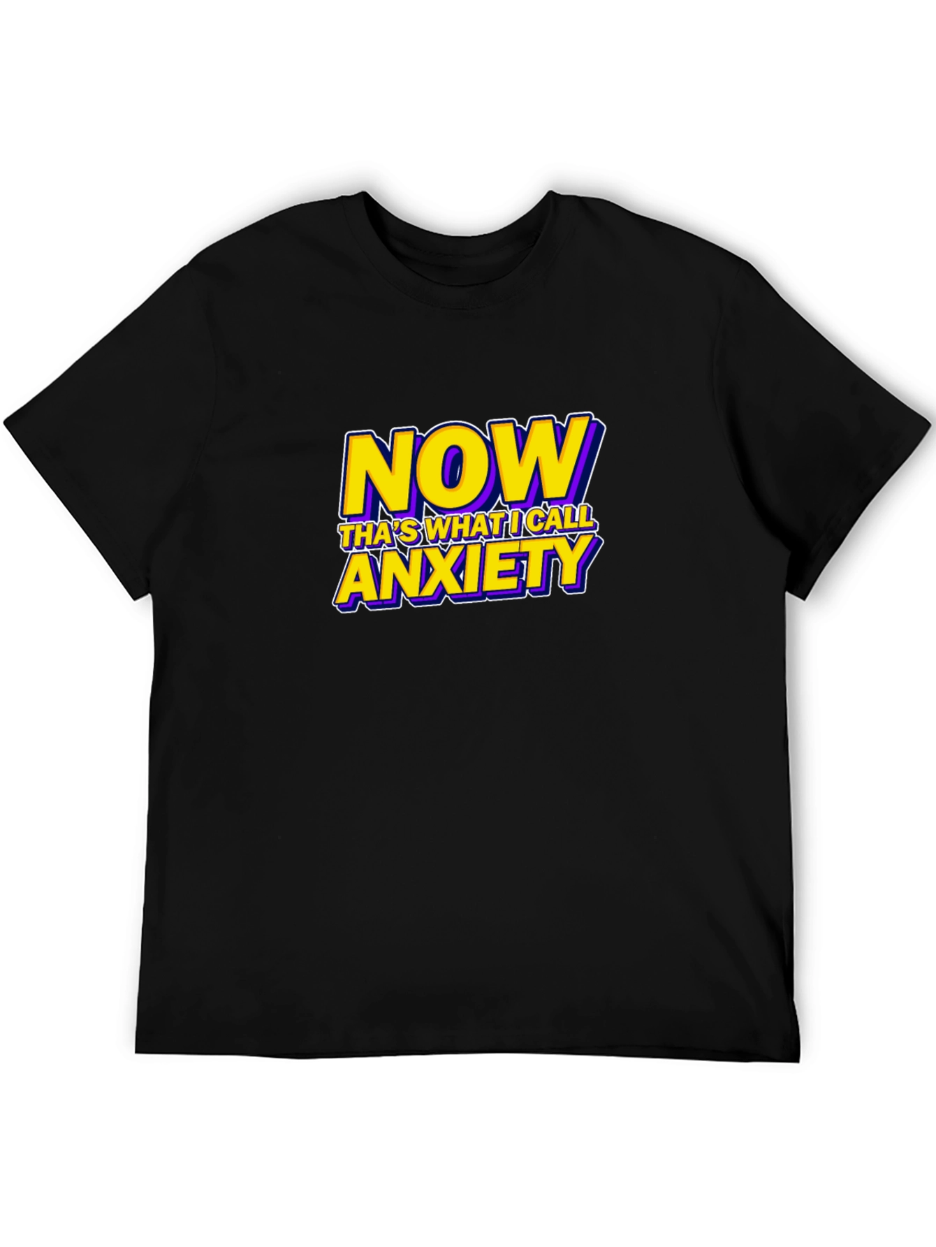Black Now That's What I Call Anxiety Funny Graphic T-Shirt view 5