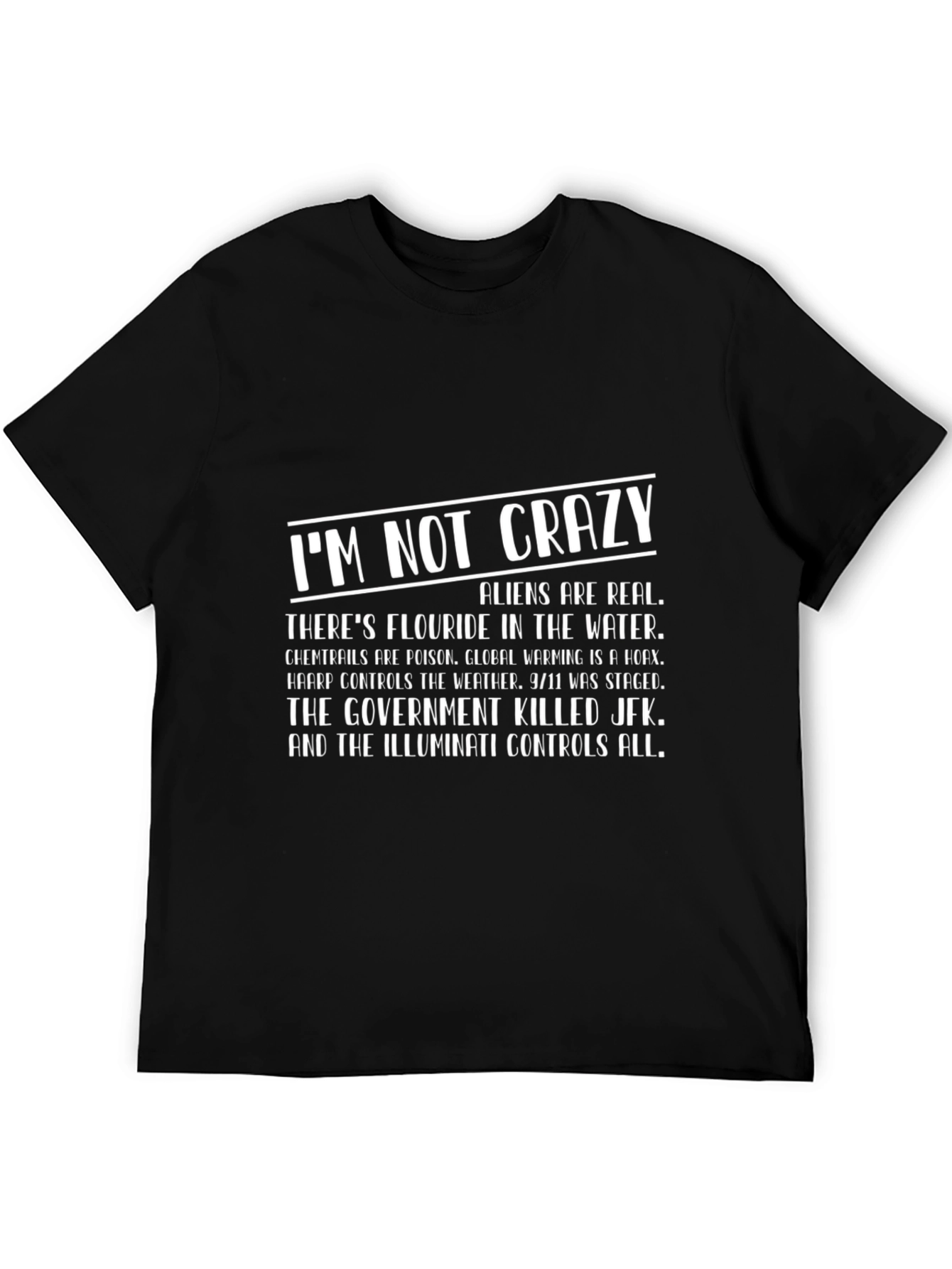 Black I'm Not Crazy Conspiracy Theory T-Shirt view 5