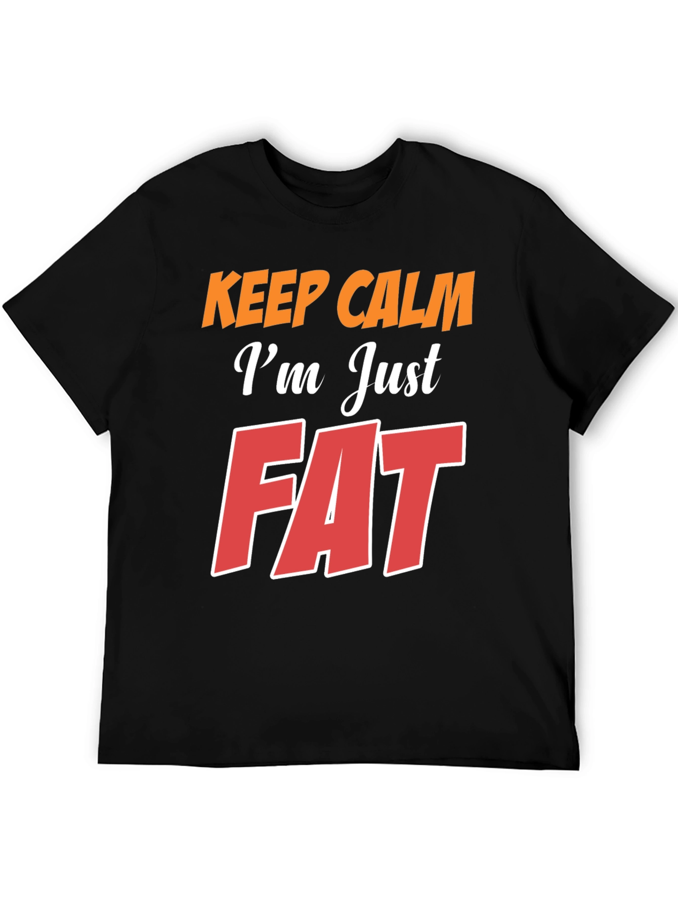 Black Keep Calm I'm Just Fat T-Shirt - Black view 5