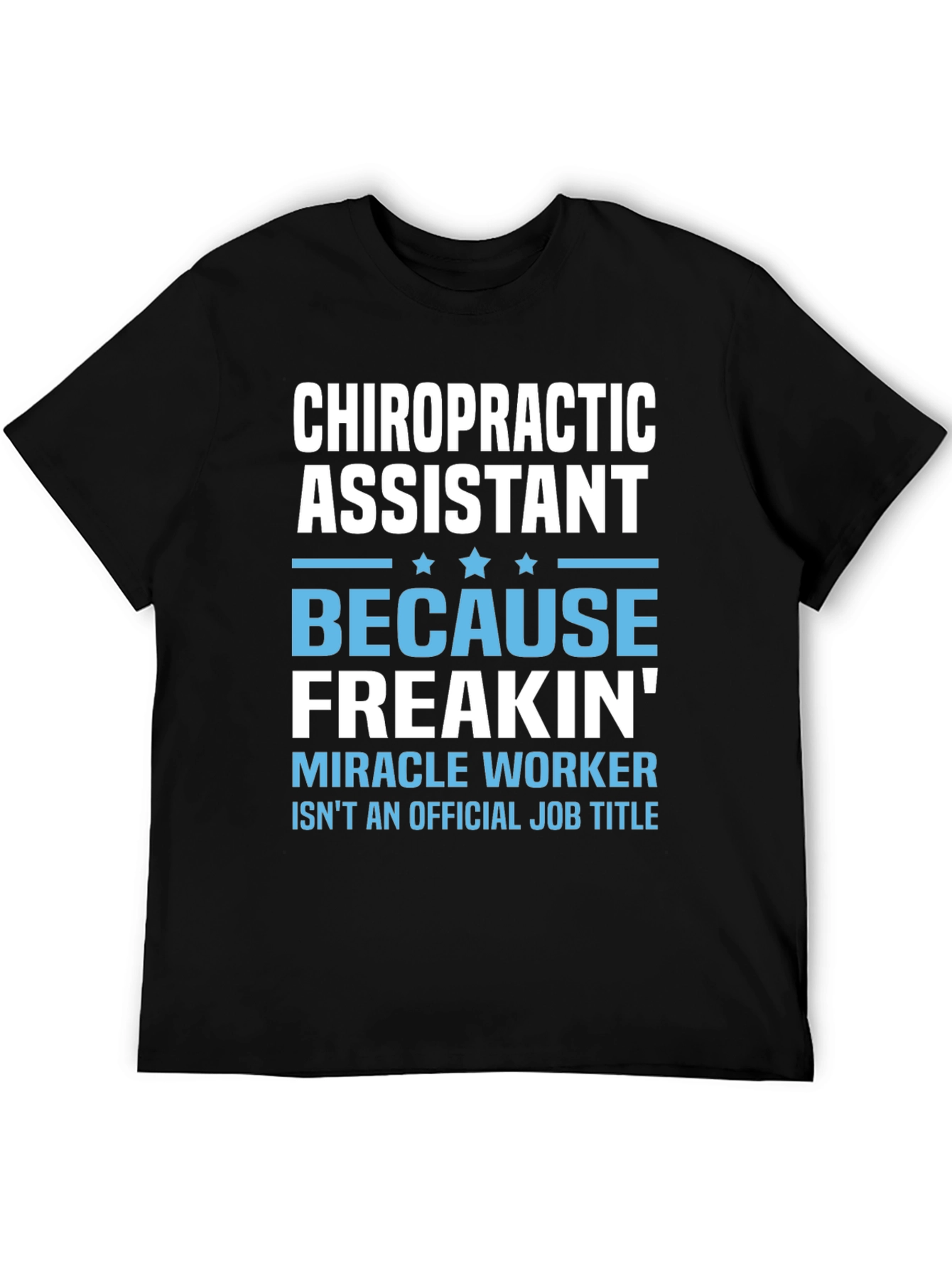 Black Chiropractic Assistant T-Shirt - Miracle Worker Edition view 5