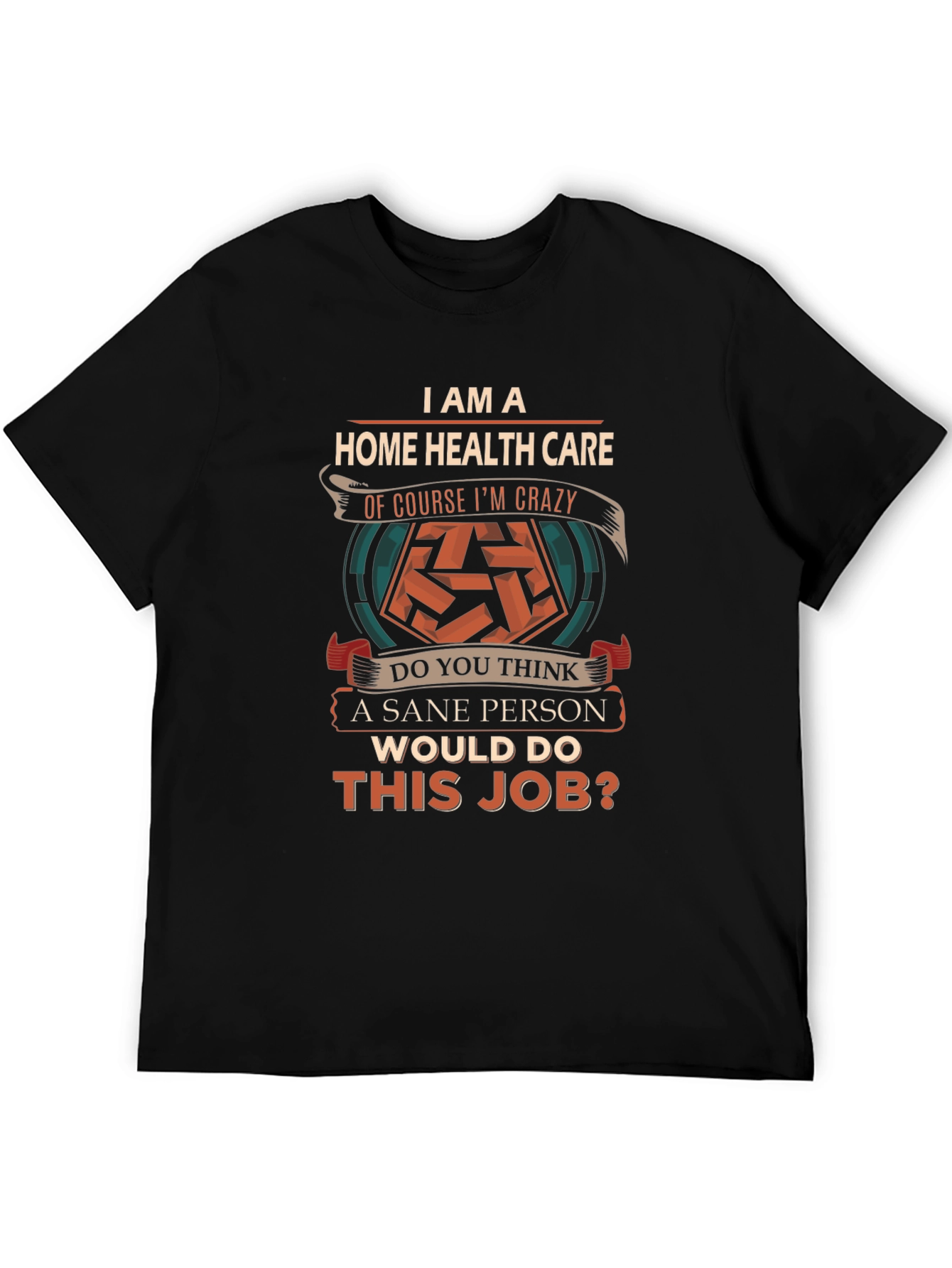 Black Home Health Care Crazy Job T-Shirt view 5
