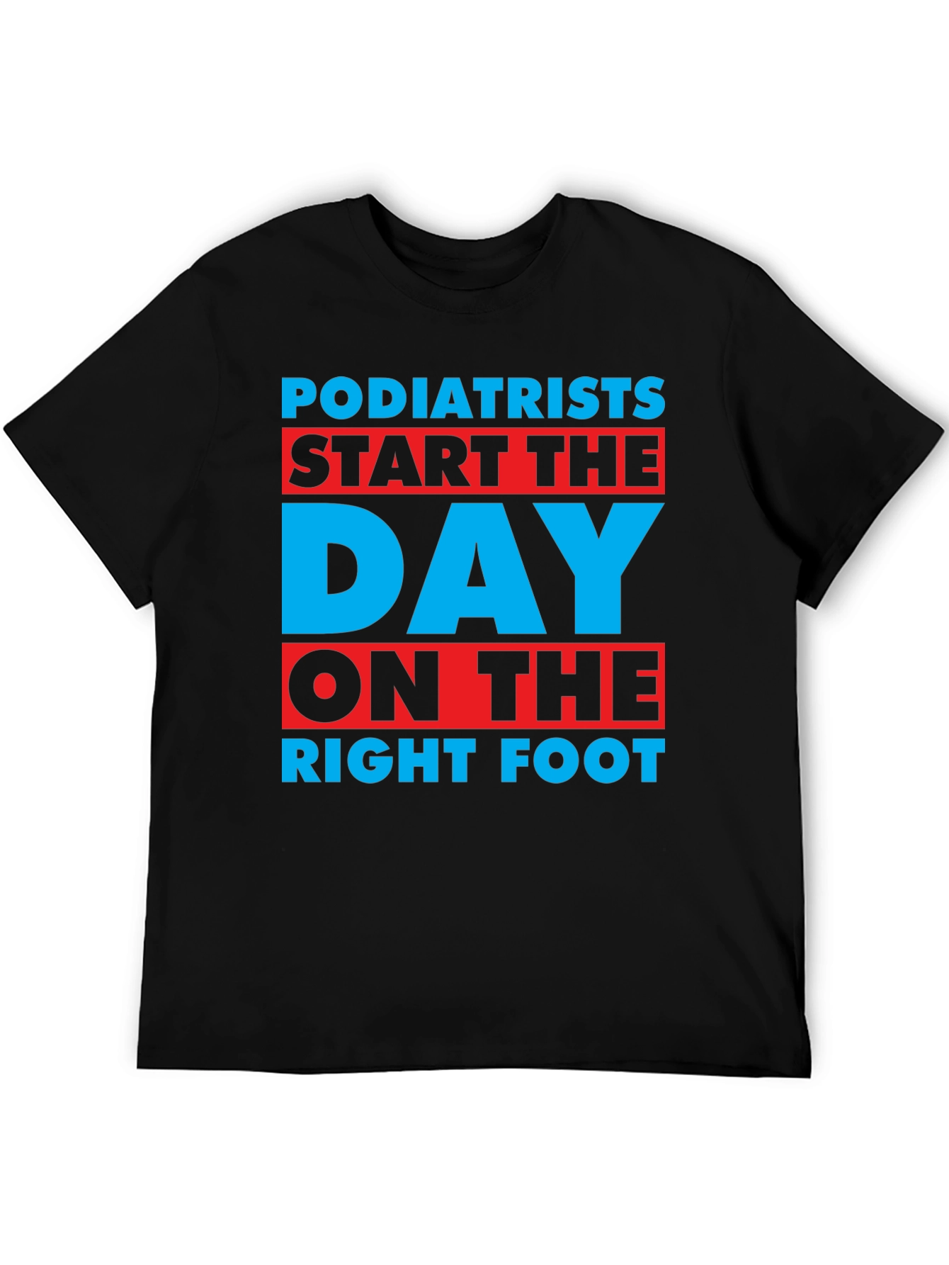 Black Podiatrist T-Shirt: Start the Day on the Right Foot view 5