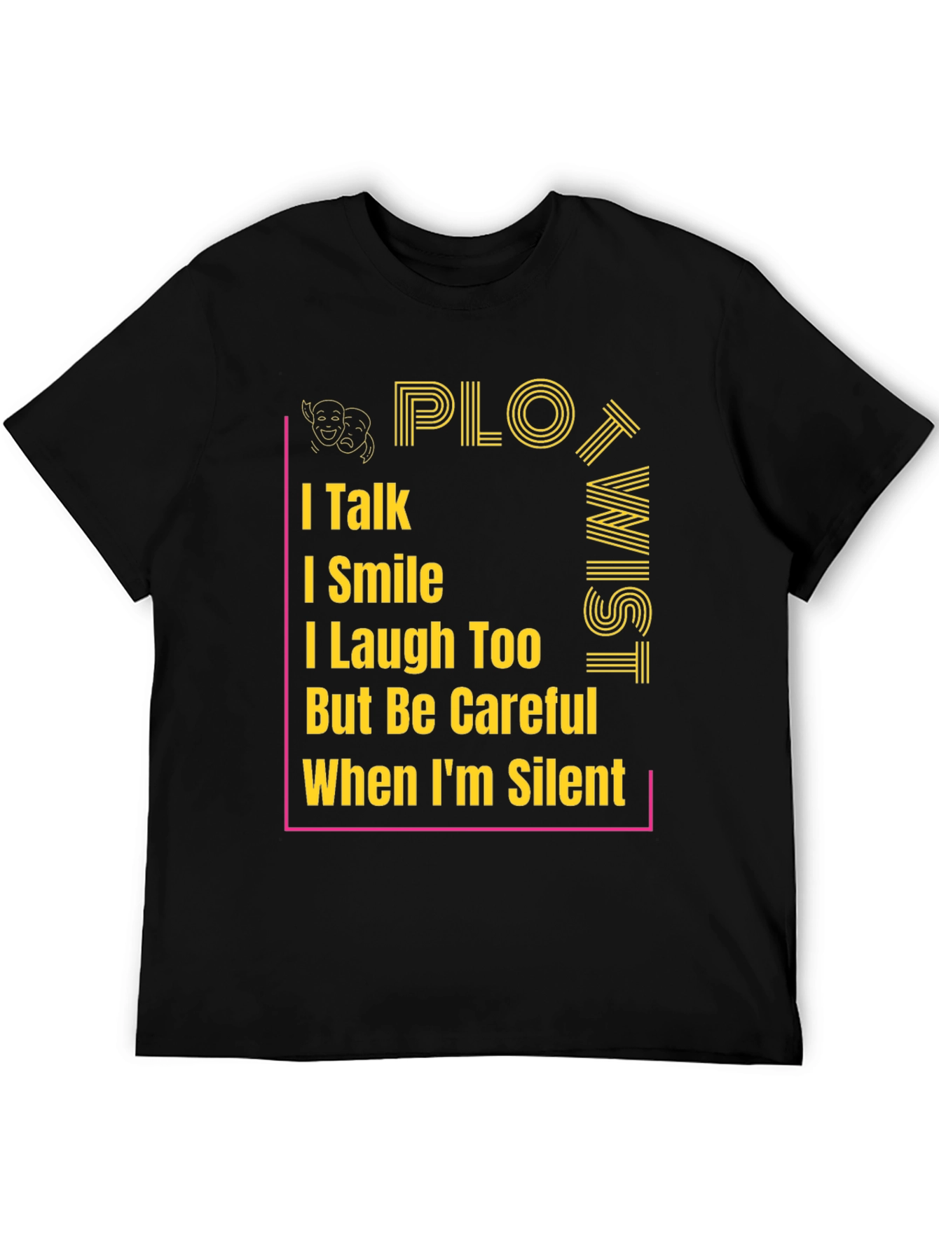 Plot Twist T-Shirt - I Talk, I Smile Graphic Tee - 5