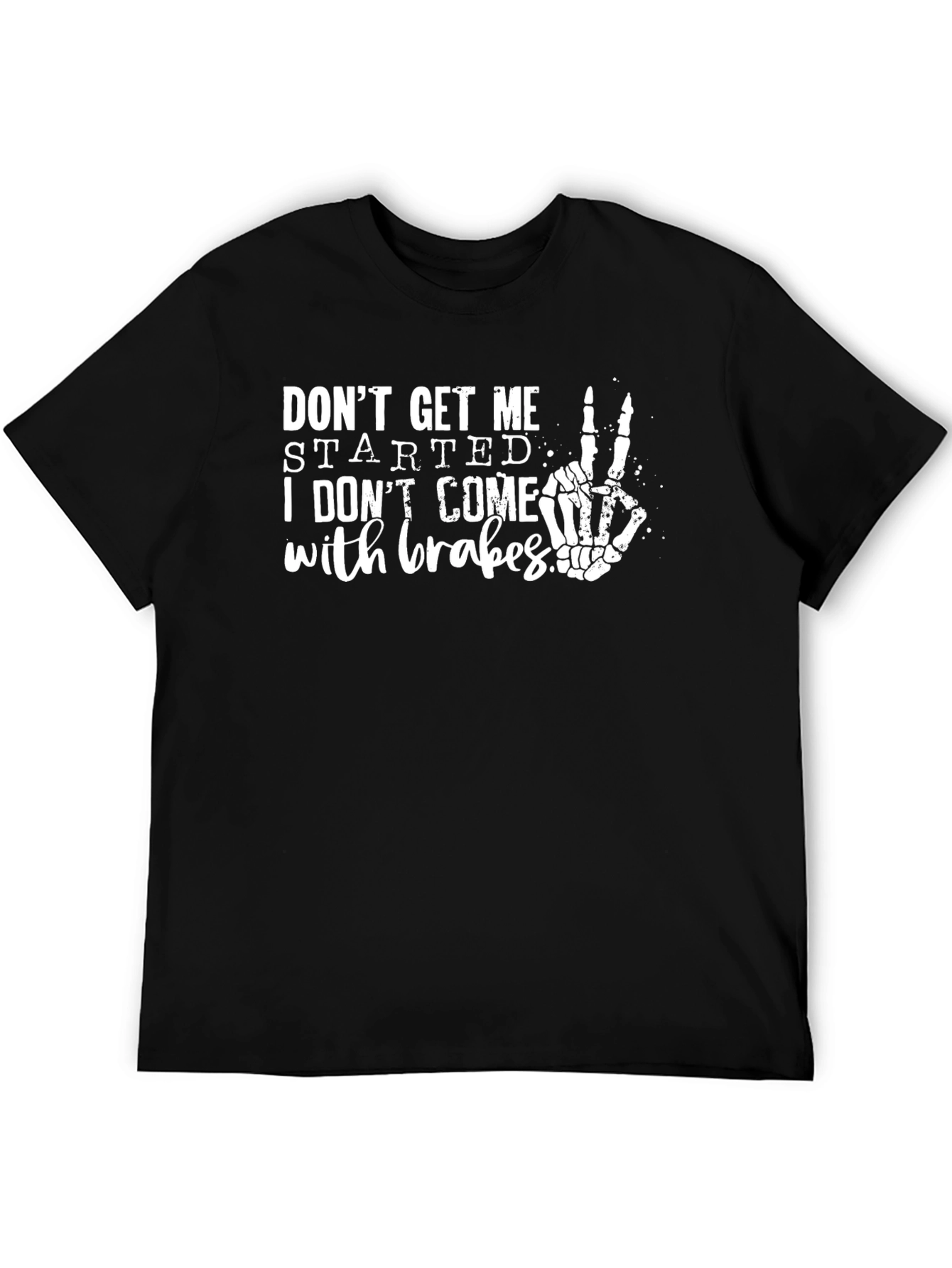 Black Don't Get Me Started Skeleton Hand T-Shirt view 5