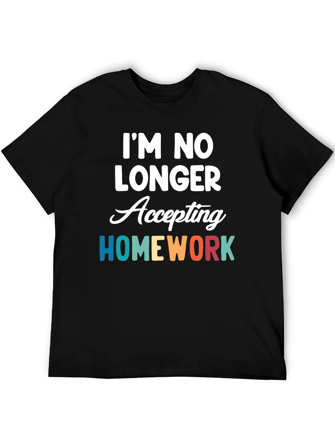 Black I'm No Longer Accepting Homework Graphic Tee view 5