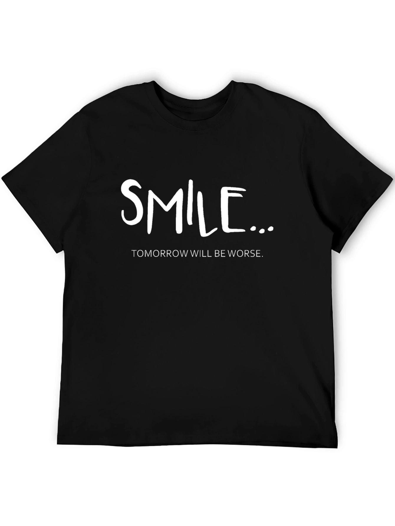 Black Smile Tomorrow Will Be Worse Graphic Tee view 5