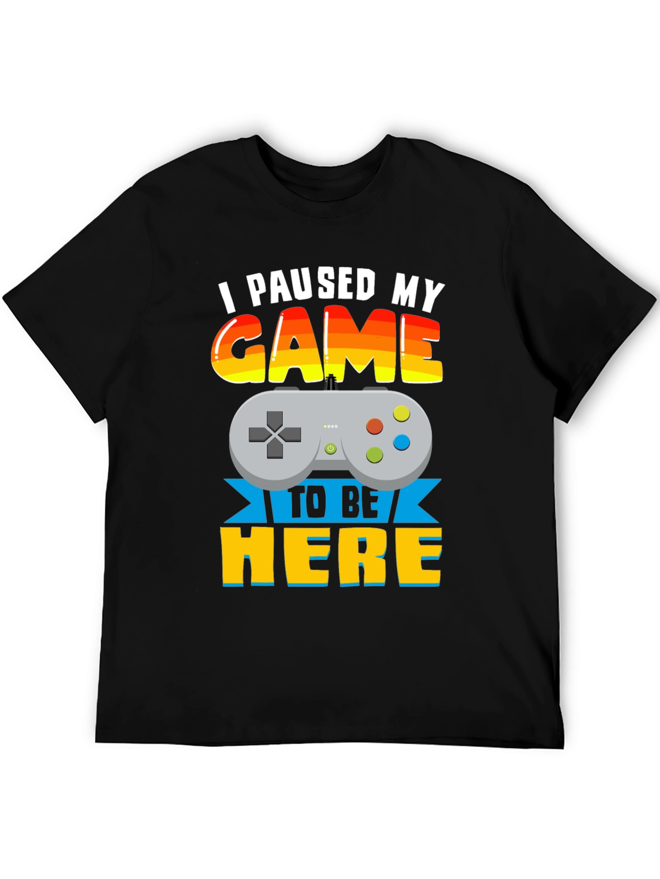 Black I Paused My Game to Be Here Graphic T-Shirt view 5