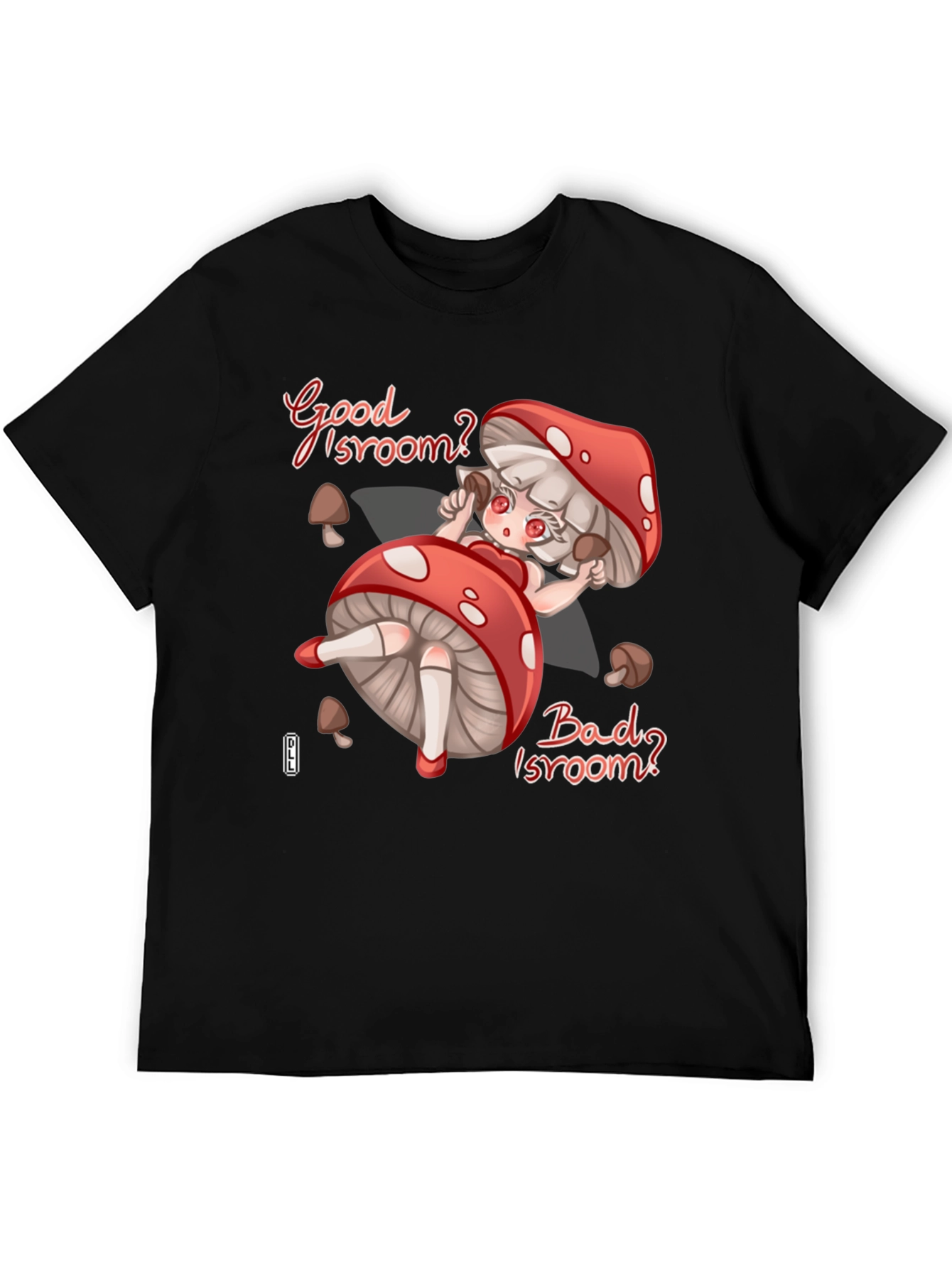 Black Good Isroom? T-Shirt - Funny Mushroom Girl Tee view 5
